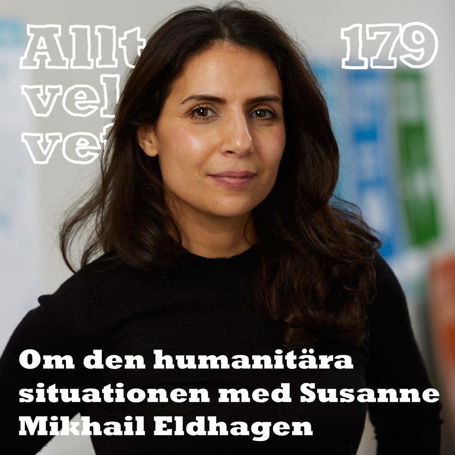 179 Om den humanitära situationen i världen med Susanne Mikhail Eldhagen artwork