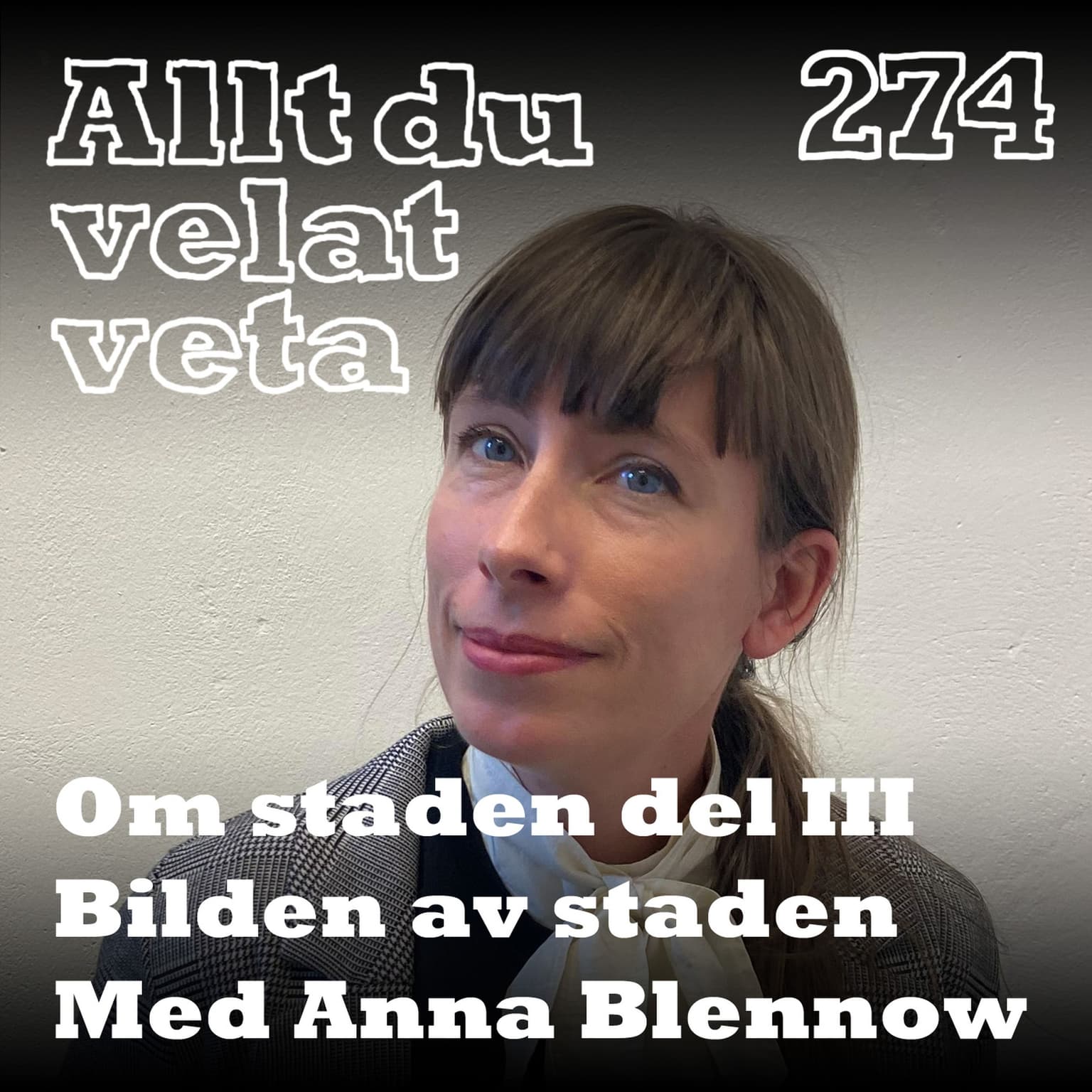 274 Om staden del III: Bilden av staden med Anna Blennow artwork