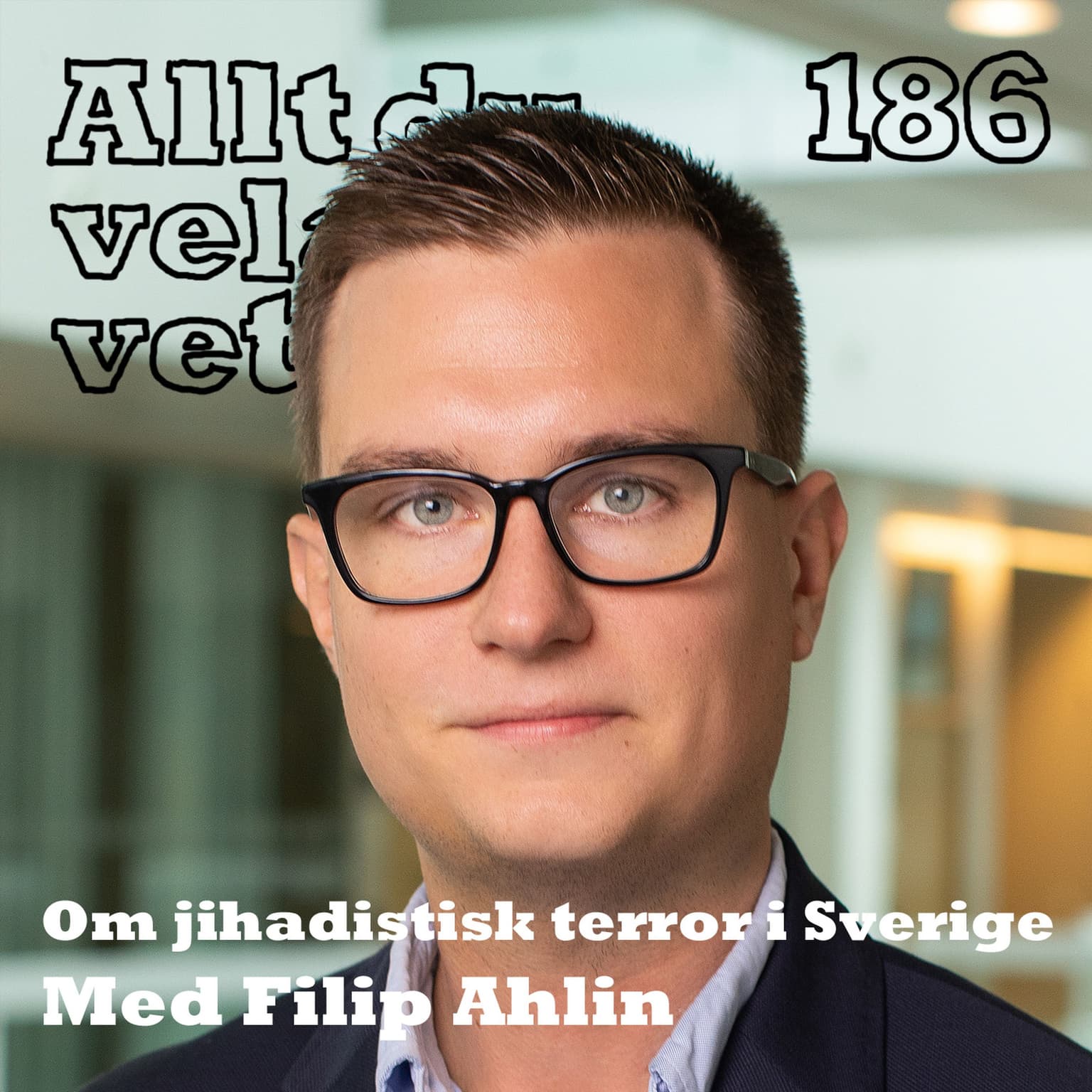 186 Om jihadistisk terror i Sverige med Filip Ahlin artwork