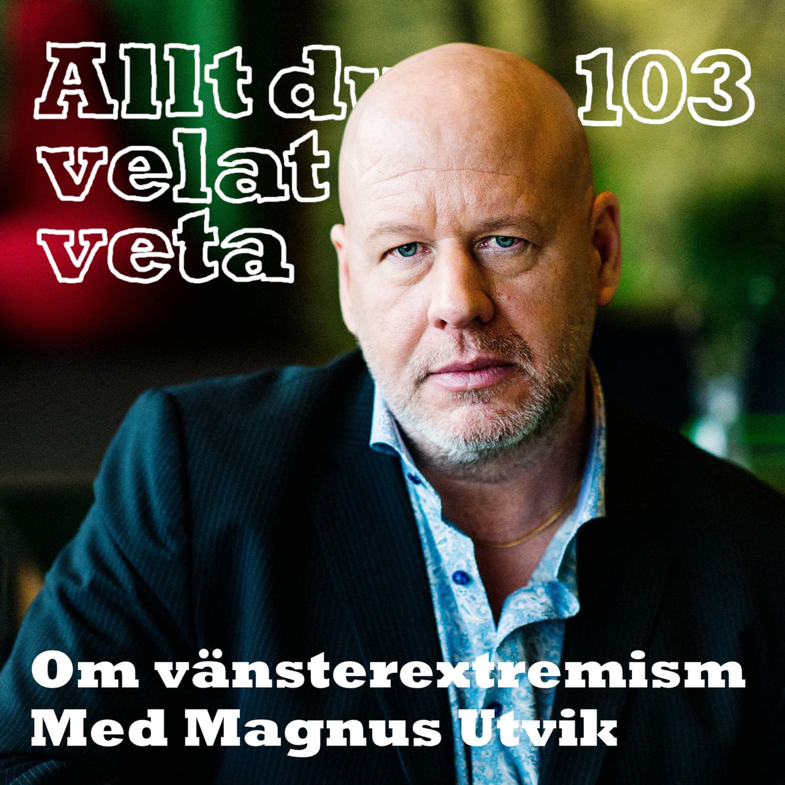 103 Om vänsterextremism med Magnus Utvik artwork