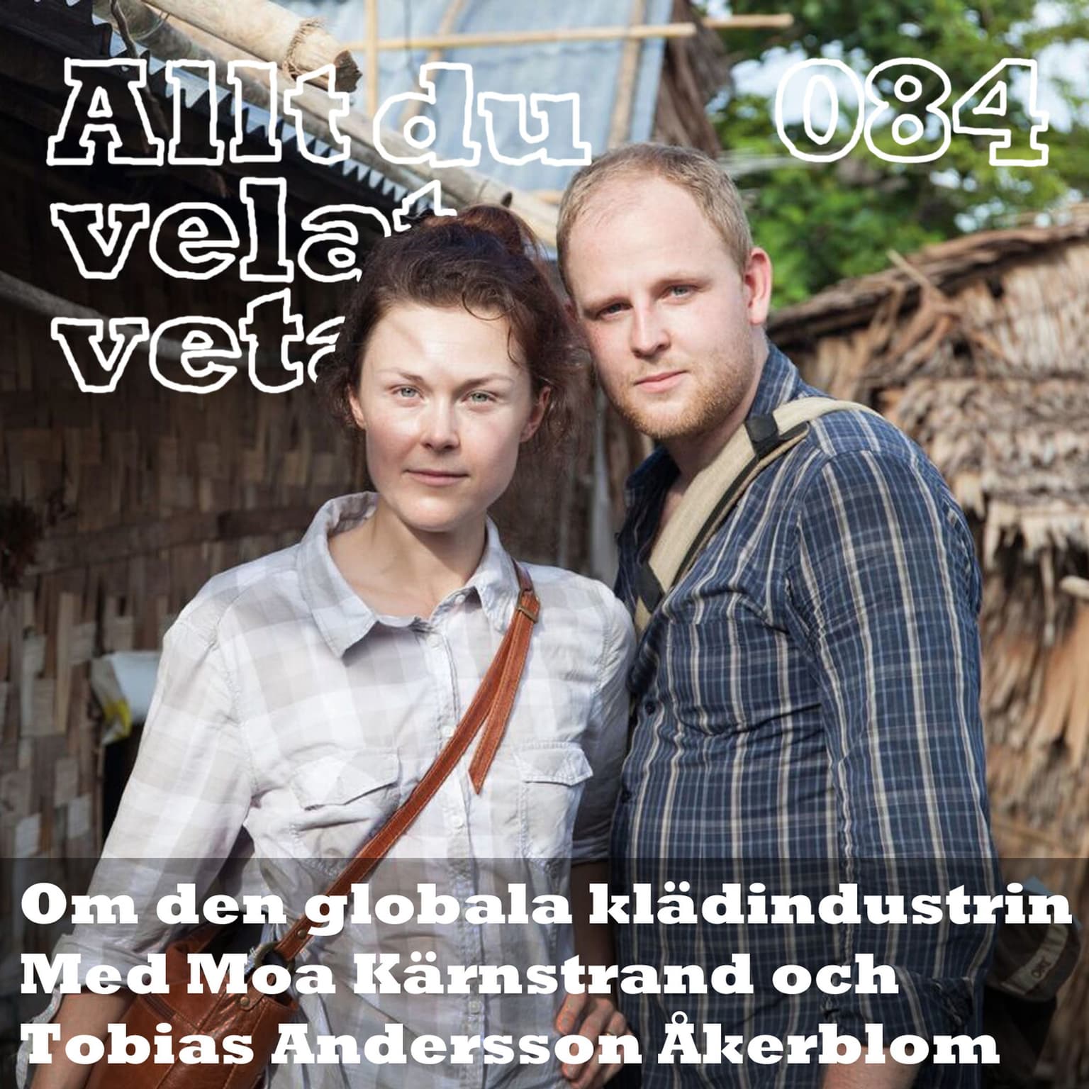 084 Om den globala klädindustrin med Moa Kärnstrand och Tobias Andersson Åkerblom artwork