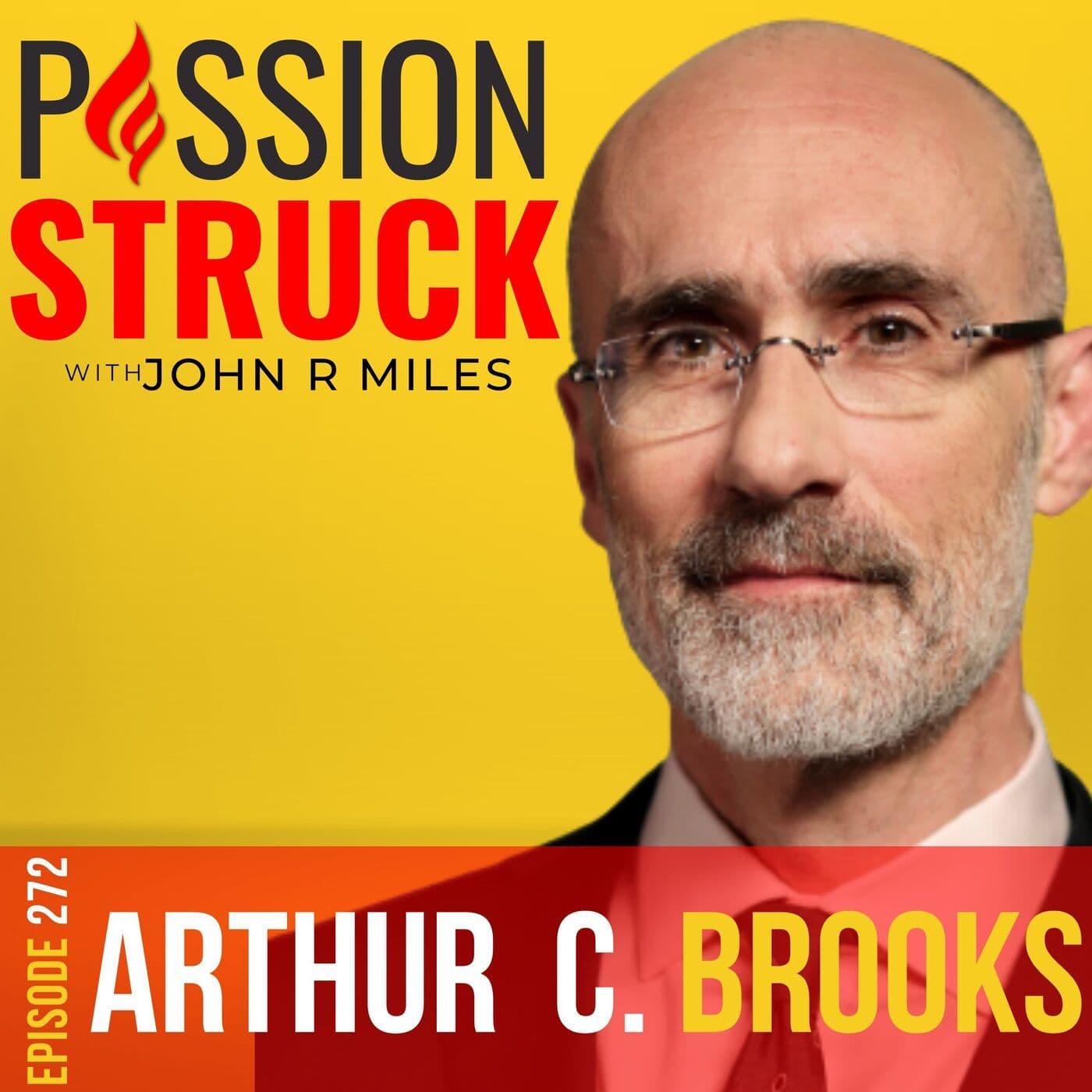 Arthur C. Brooks on Finding Success, Happiness, and Purpose EP 272 artwork