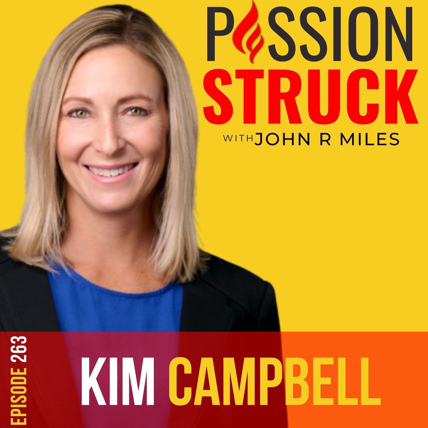 Kim Campbell on How Do You Build the Courage to Lead EP 263 artwork
