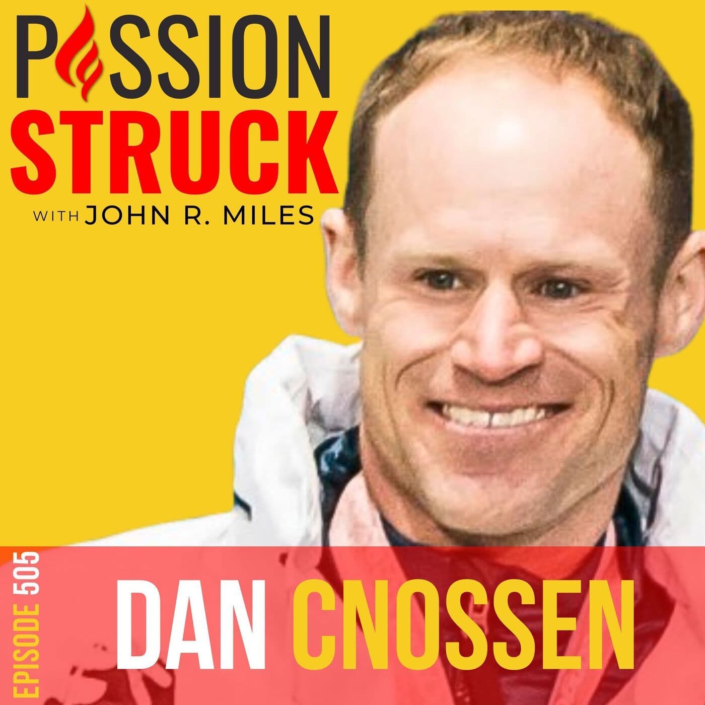 Dan Cnossen on Unstoppable Success Through Adversity EP 505 artwork