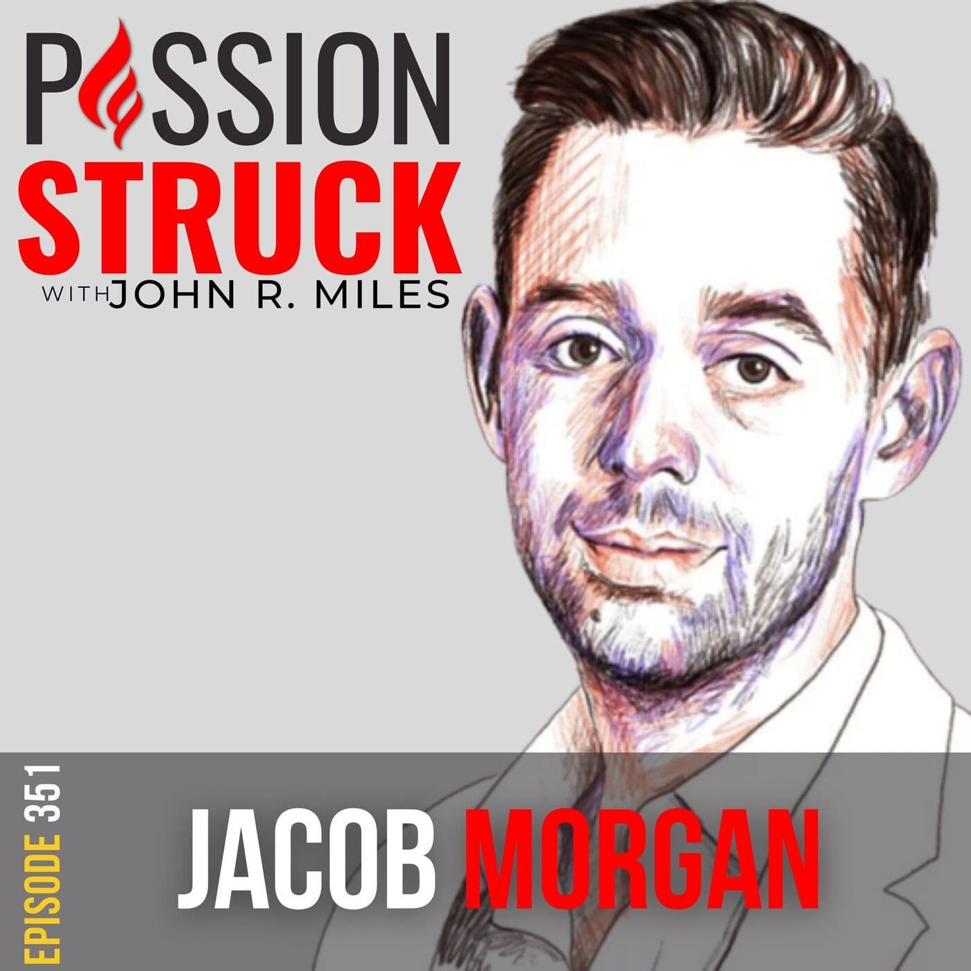 Jacob Morgan on the Vital Power of Leading with Vulnerability (Part 2) EP 351 artwork