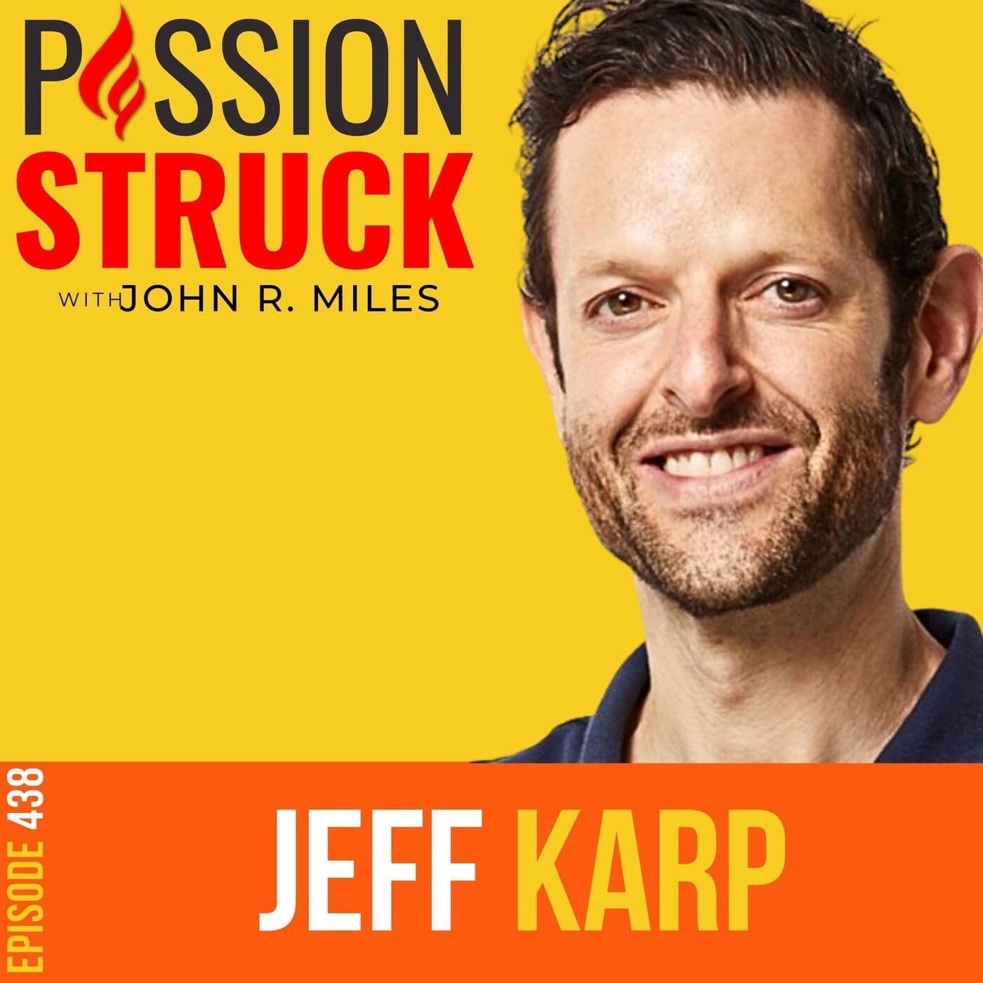 Jeff Karp on How to Ignite the Spark That Lights Us Up EP 438 artwork