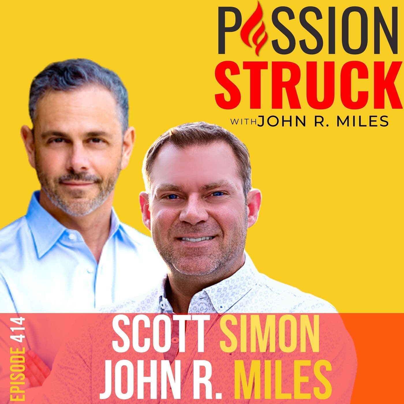 Scott Simon and John R. Miles on Navigating the Journey to Becoming Your Ideal Self EP 414 artwork
