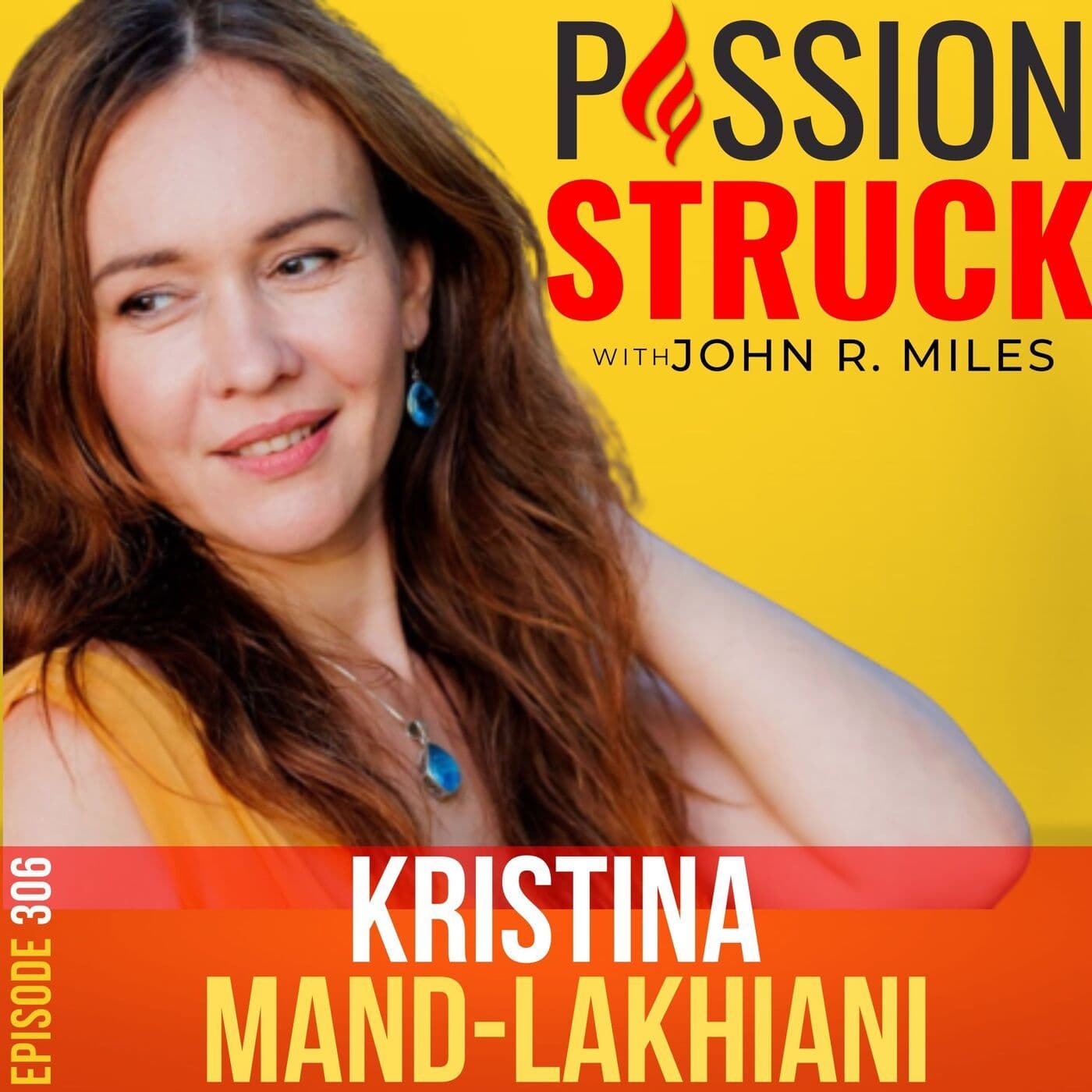 Kristina Mänd-Lakhiani on Finding the Courage to Live Authentically EP 306 artwork