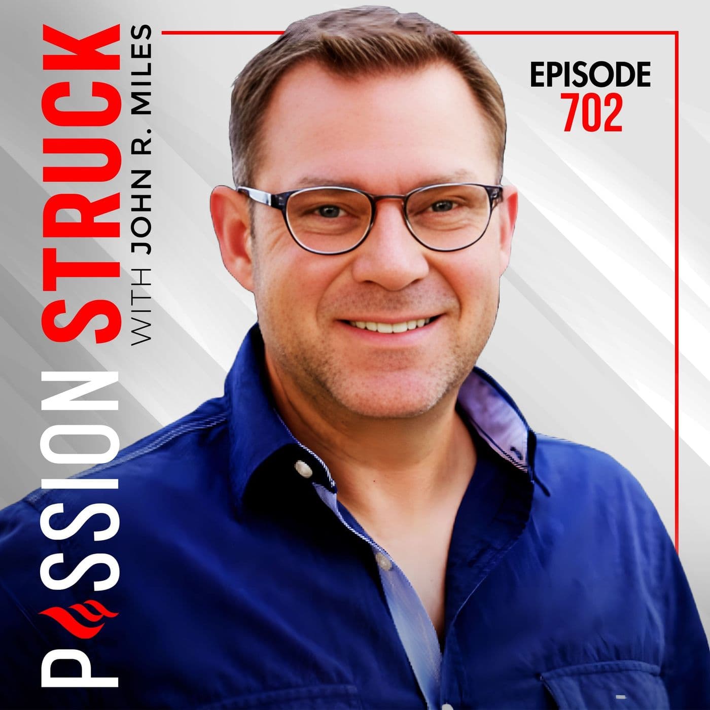 Why Courage Is a Daily Choice, Not a Personality Trait | EP 702 w/ John R. Miles artwork