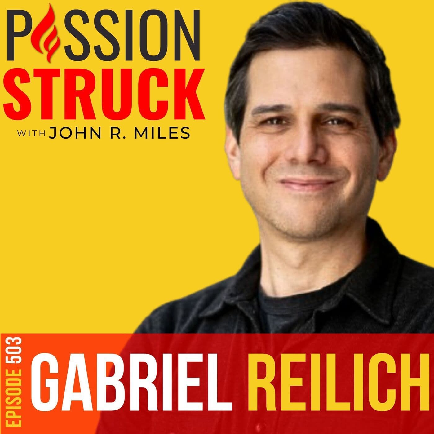 Gabriel Reilich on Creating Stories That Inspire Real Change EP 503 artwork