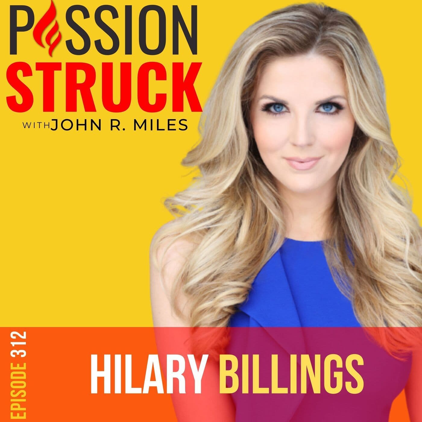 Hilary Billings on the Psychology of Attention, Mastering Short-Form Video, and Personal Brand Building EP 312 artwork