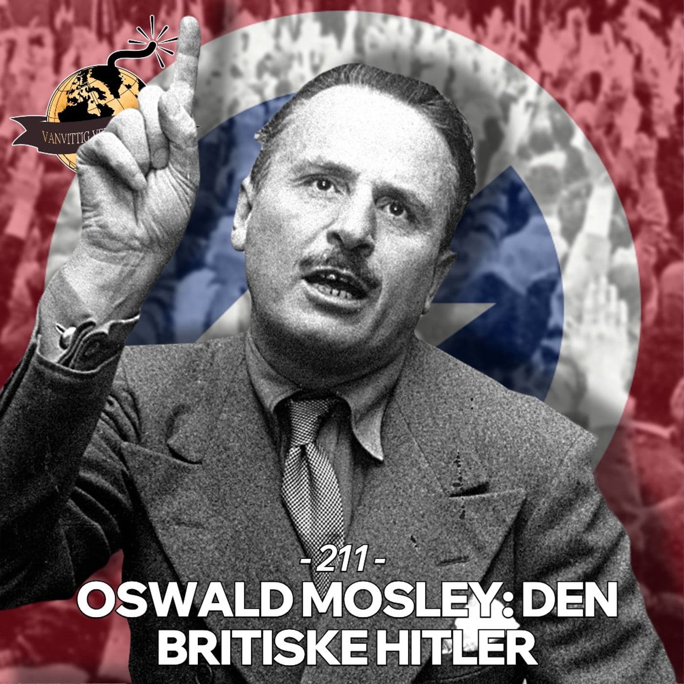 #211: Oswald Mosley: Den Britiske Hitler! artwork
