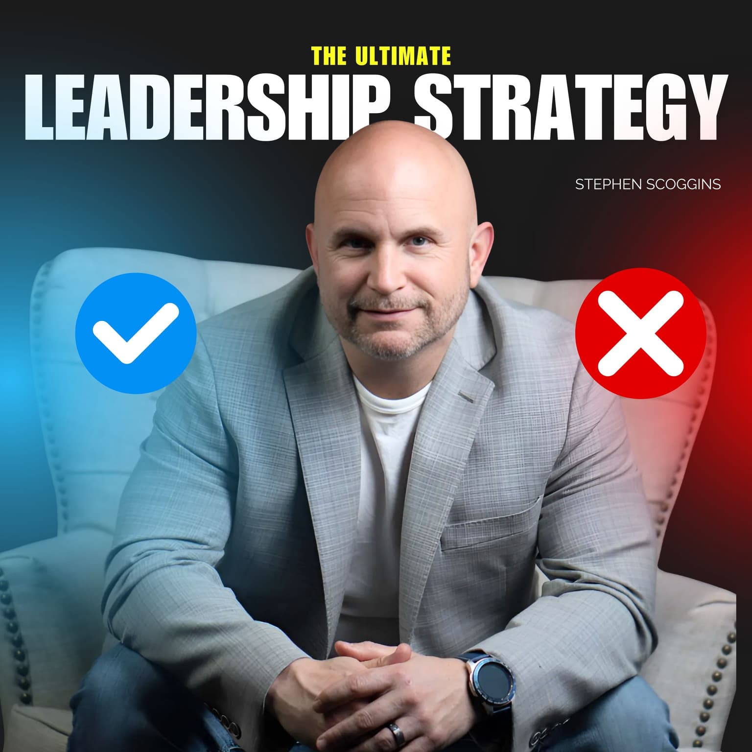 The Ultimate Leadership Strategy Explained | Stephen Scoggins artwork