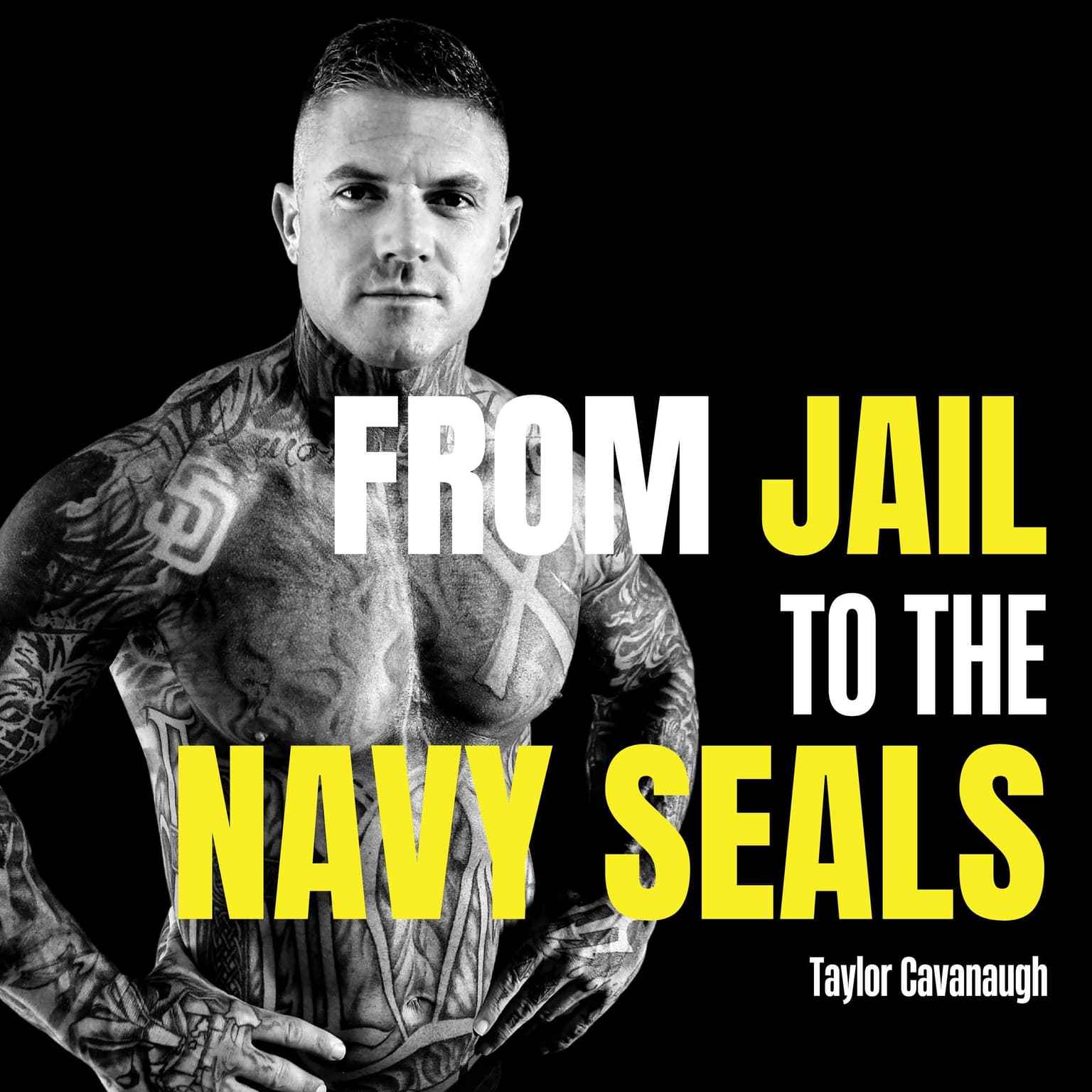 From Jail to Navy SEAL: The Rituals That Forge Men Who Won’t Break | Taylor Cavanaugh artwork