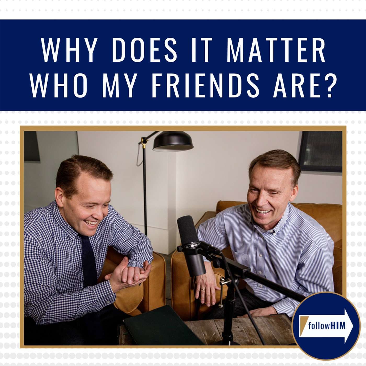 "Why does it matter who my friends are?" • followHIM Favorites • Oct. 31 - Nov. 6 artwork