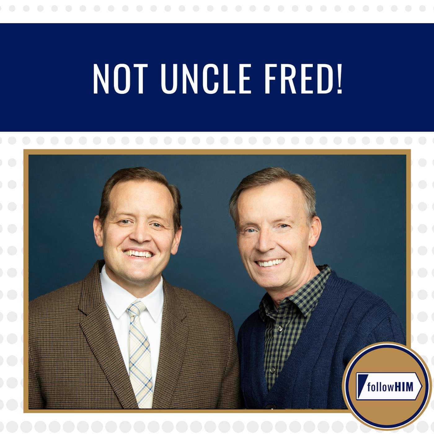 Not Uncle Fred! • followHIM Favorites • June 16 - 22 • Come Follow Me artwork