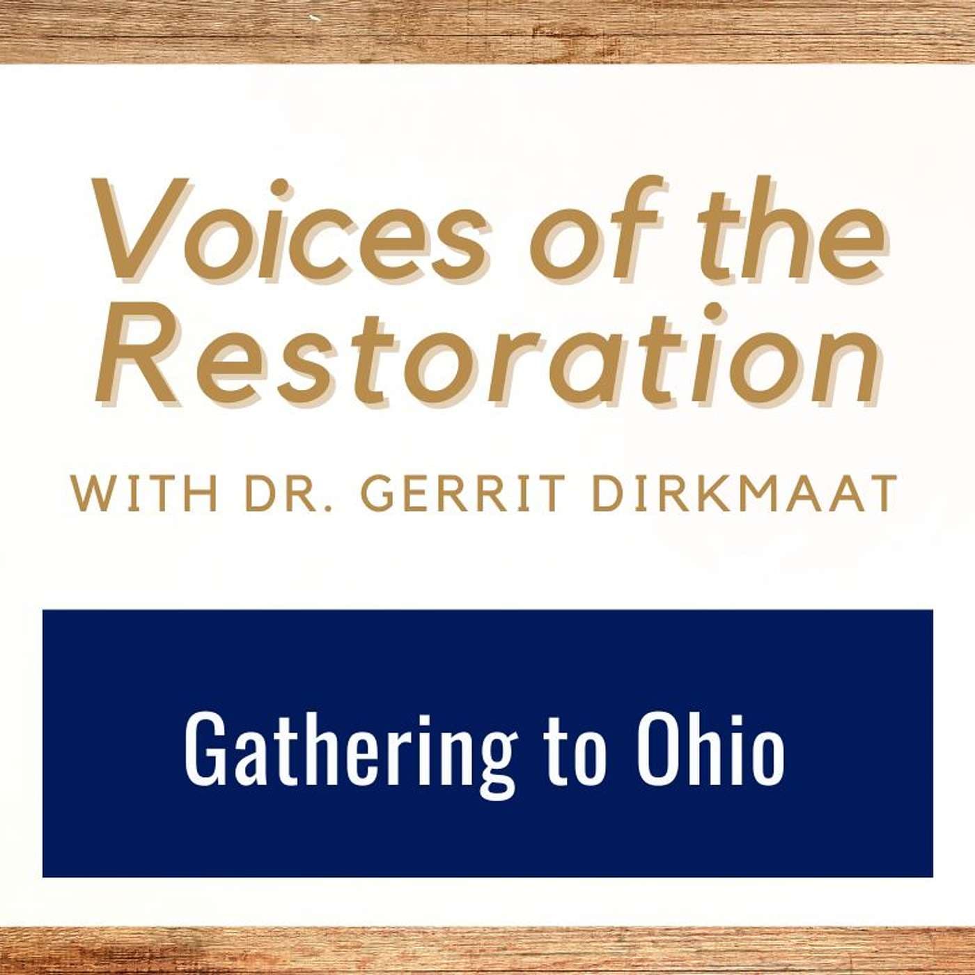 Voices of the Restoration 6 • Gathering to Ohio • Dr. Gerrit Dirkmaat • April 21 - 27 • Come Follow Me artwork