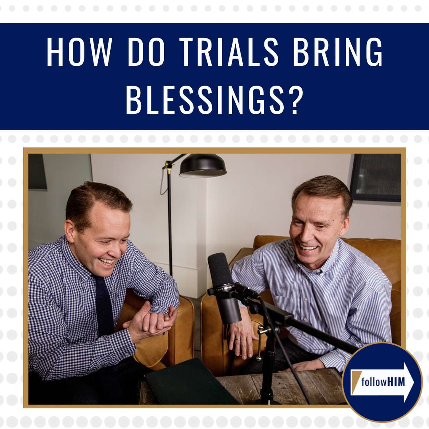 How do trials become blessings? • followHIM Favorites • Sept 11 - Sept 17 artwork