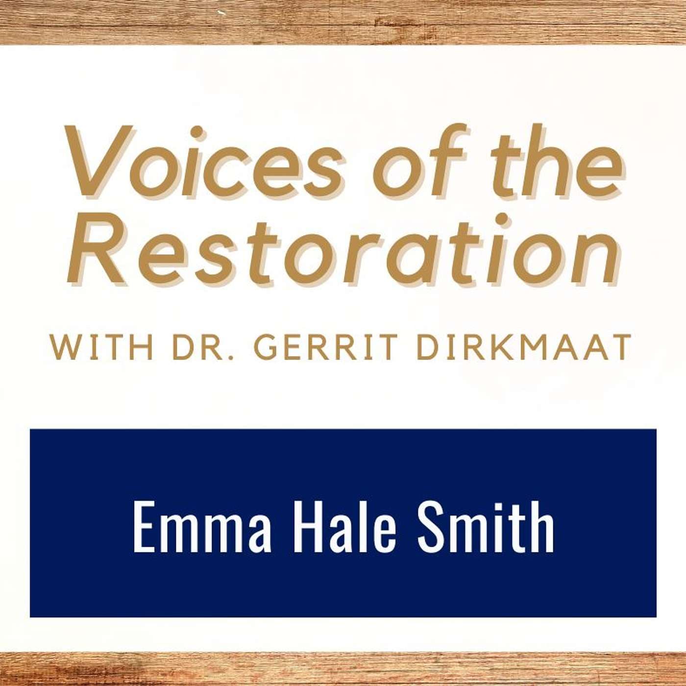 Voices of the Restoration 4 • Emma Smith • Dr. Gerrit Dirkmaat • March 17 - 23 • Come Follow Me artwork
