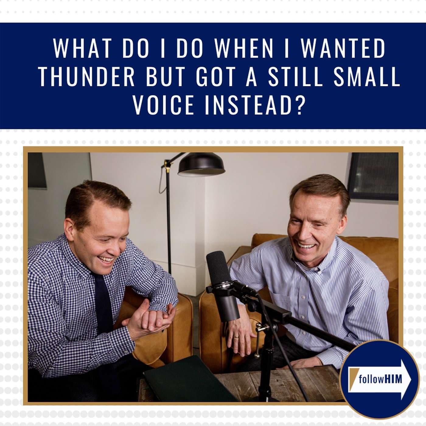 "What do I do when I wanted thunder, but got a still small voice instead?" follow HIM Favorites artwork