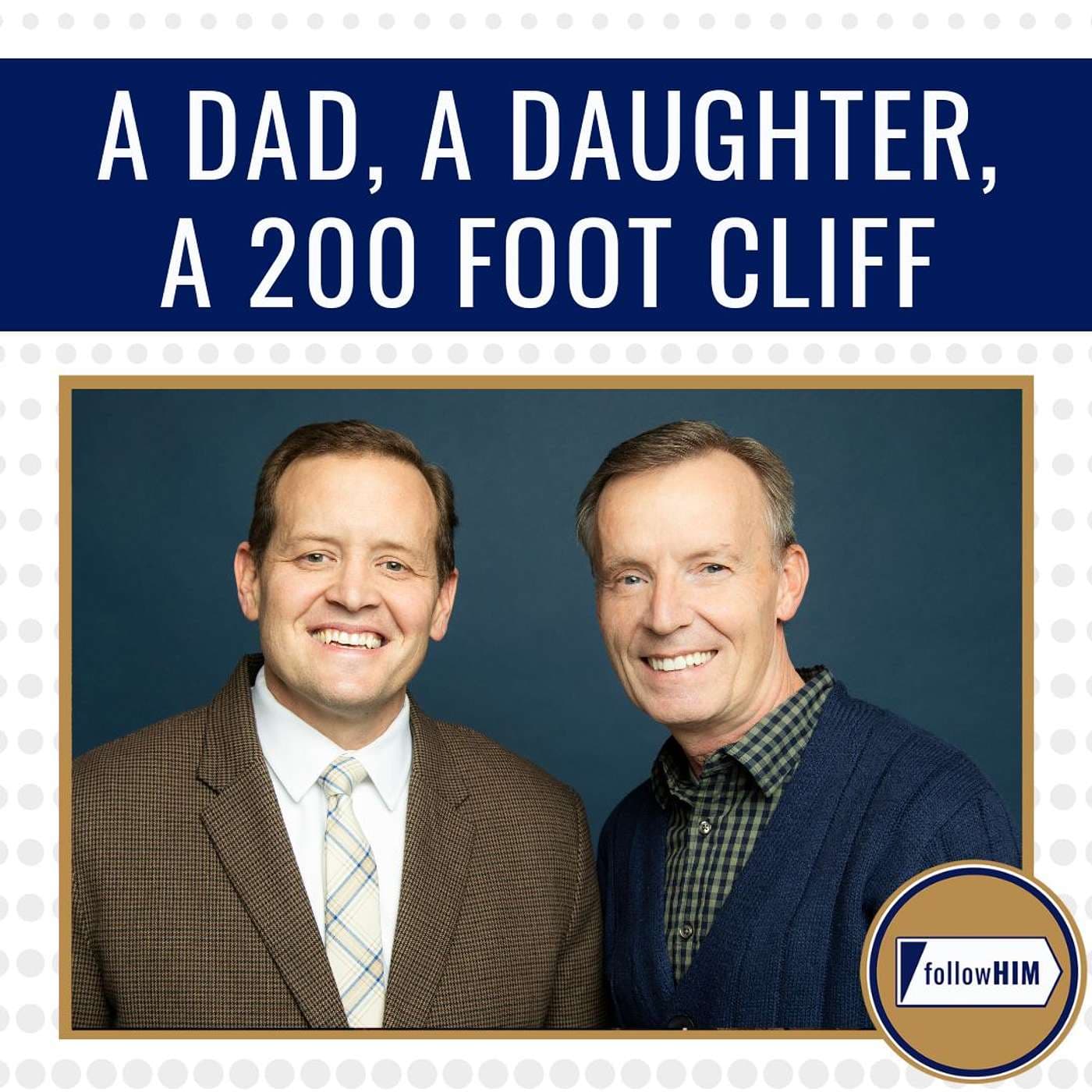A Dad, a Daughter & a 200-Foot Cliff • followHIM Favorites • Jan. 26 - Feb. 1 • Come, Follow Me artwork