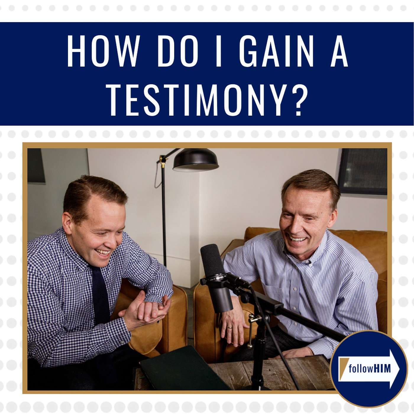 How do I gain a testimony? • follow HIM Favorites • Apr. 10 - Apr. 16 artwork