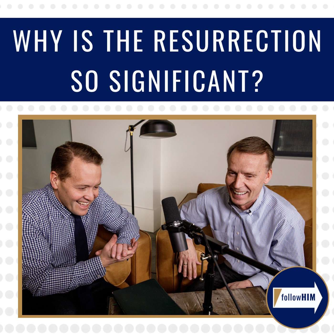 Why is the resurrection so significant? • followHIM Favorites • June 26 - July 2 artwork