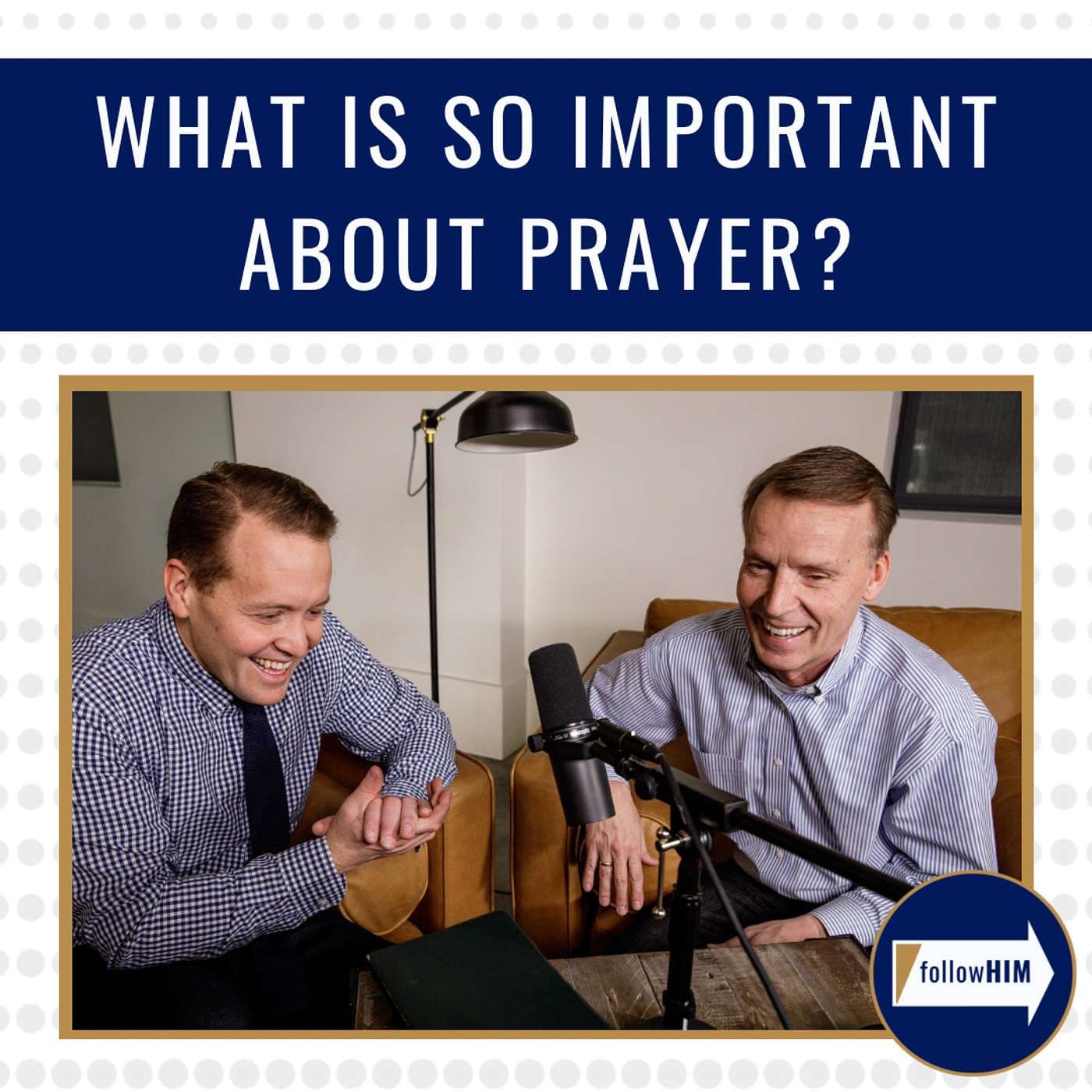 Why is prayer so important? • followHIM Favorites • Aug 14 - Aug 20 artwork