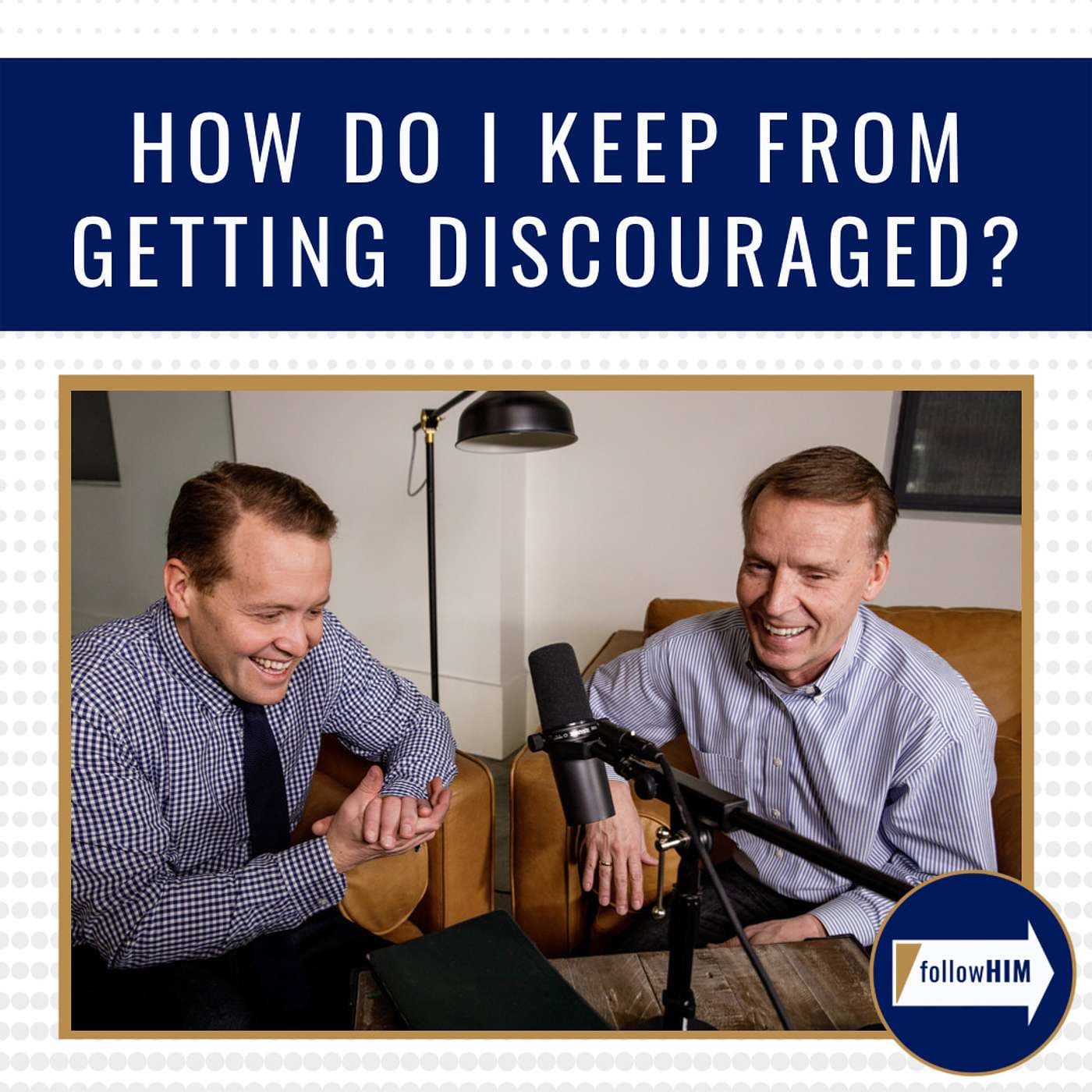 "How do I keep from getting discouraged?" : follow HIM Favorites artwork