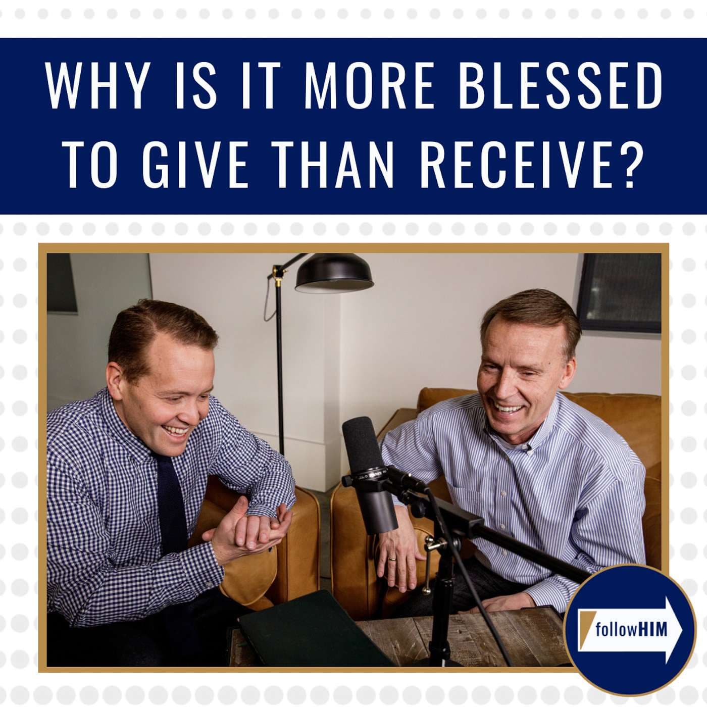 Why is it more blessed to give than receive? • followHIM Favorites • July 17 - July 23 artwork