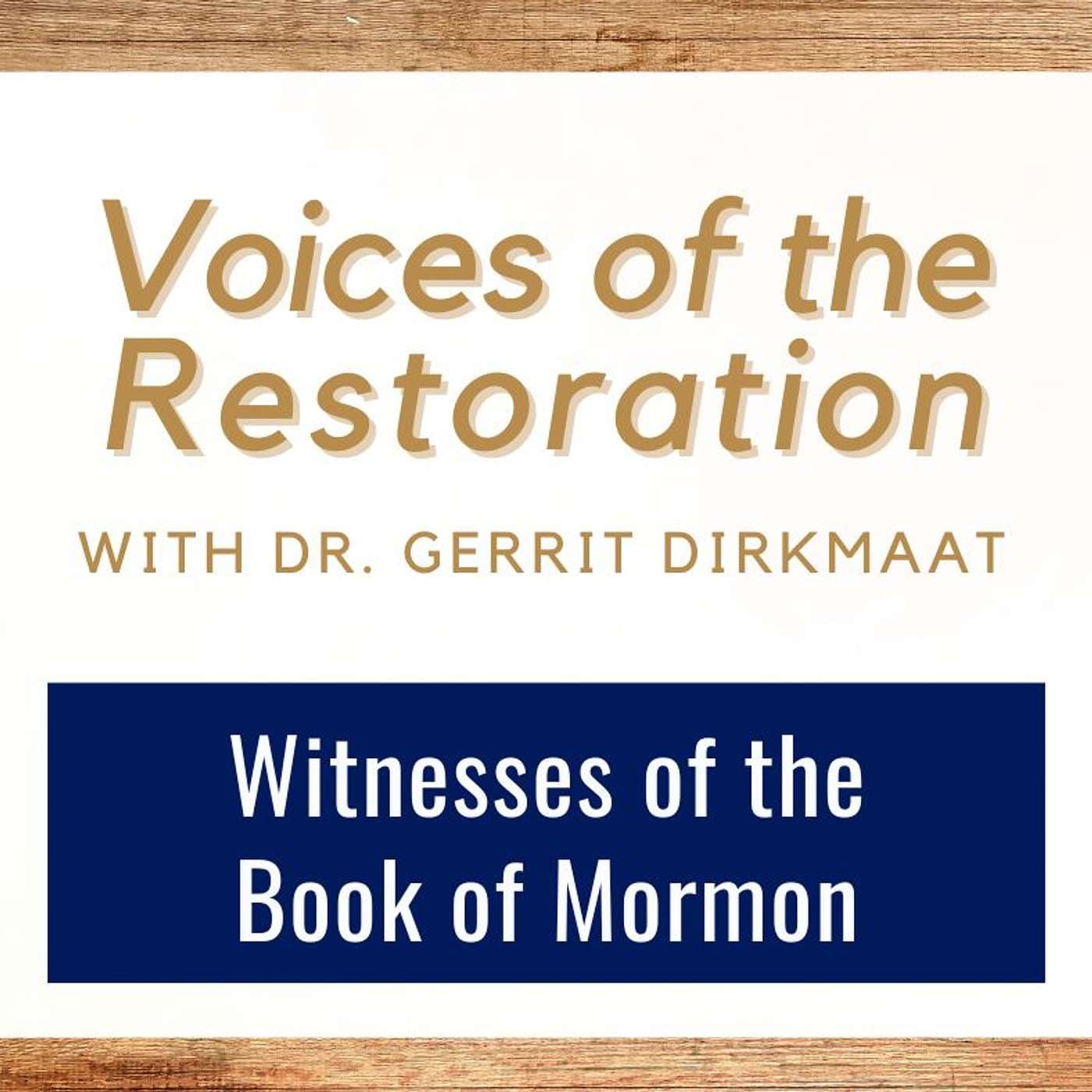 Voices of the Restoration 3 • The Witnesses of the Book of Mormon • Dr. Gerrit Dirkmaat • February 17-23 • Come Follow Me artwork