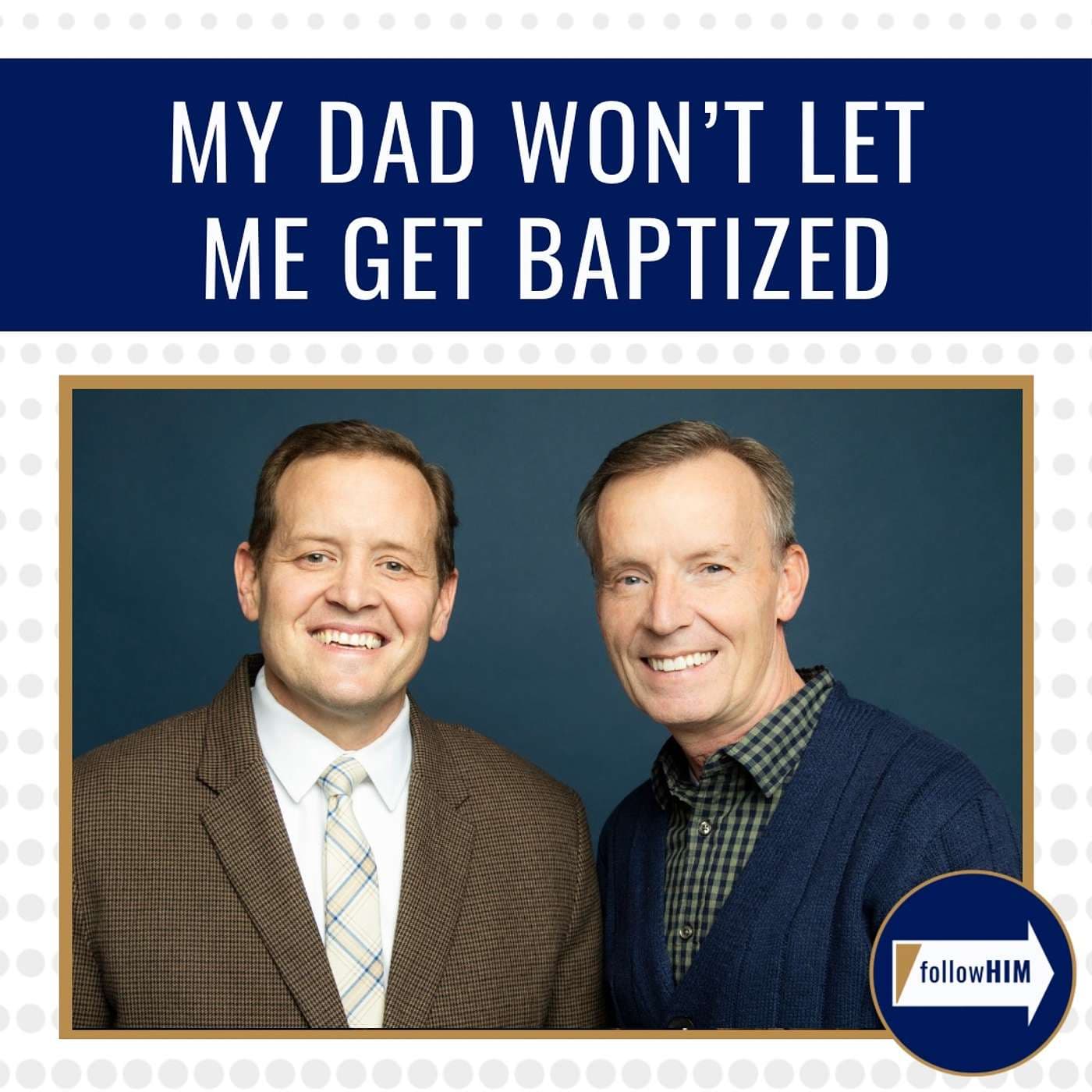 My Dad Won't Let Me Get Baptized • followHIM Favorites • September 2 - 8 • Come Follow Me artwork