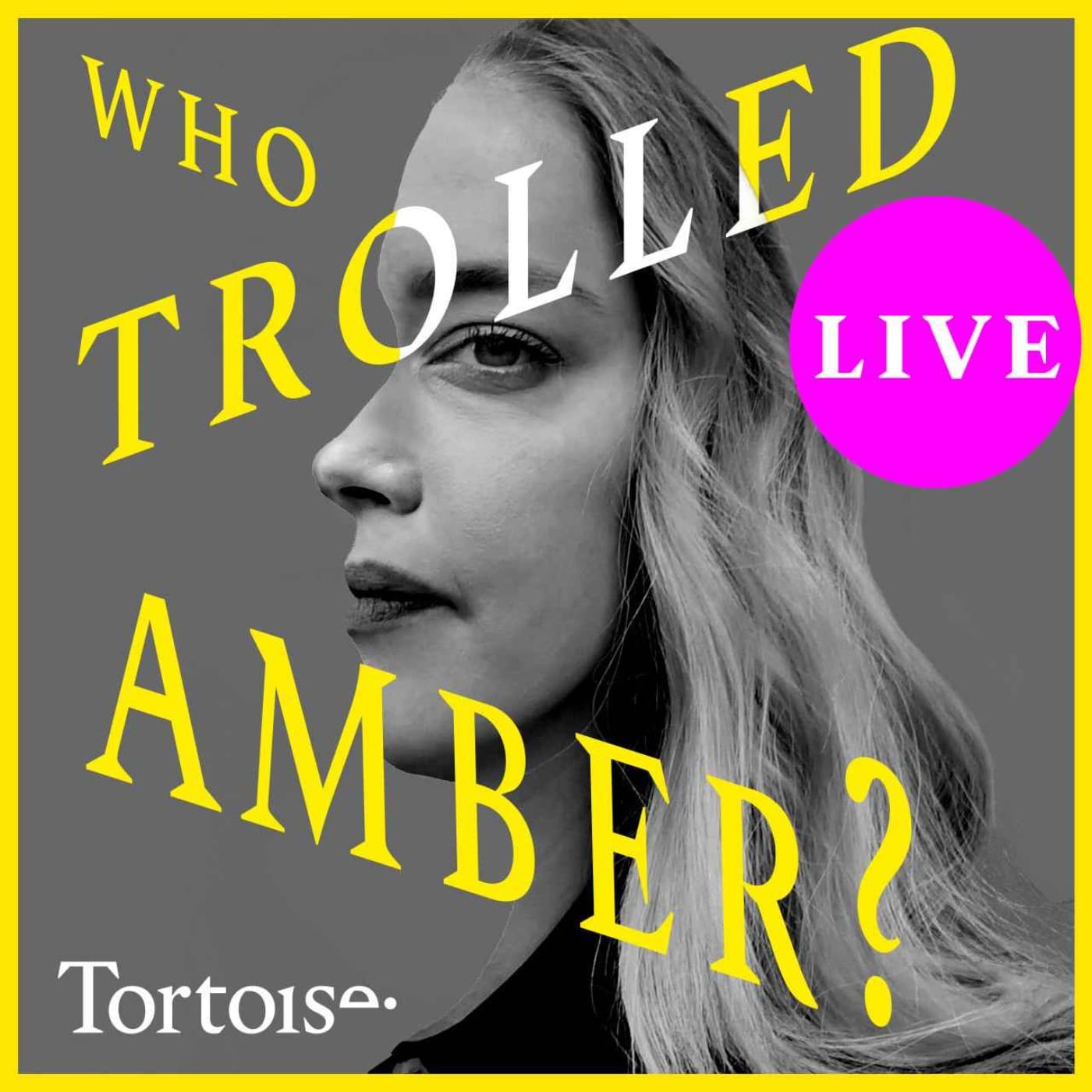 Who Trolled Amber: Live artwork