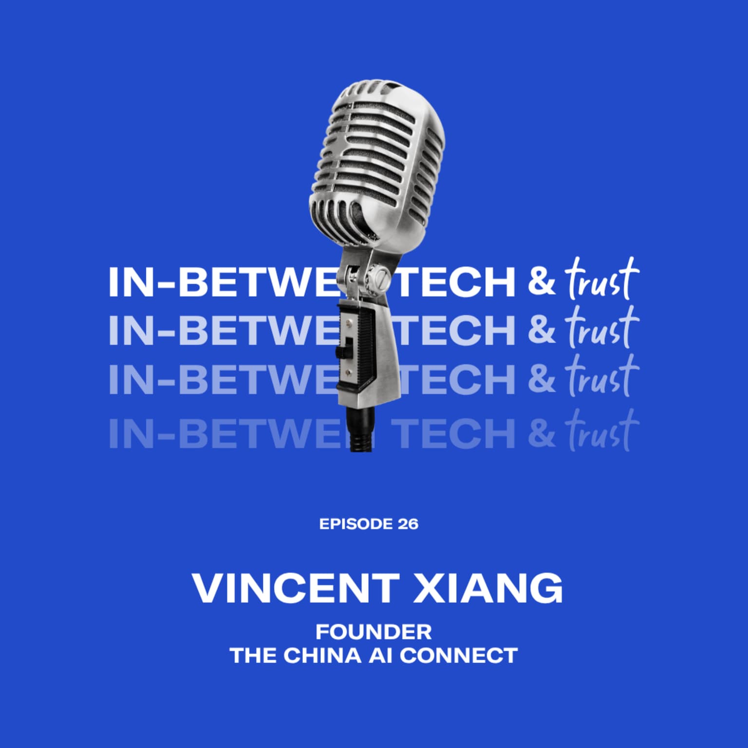 AI in China and in Europe: Trust, Differences, and Future Implications - Vincent Xiang, Founder China AI Connect (EP 26) artwork