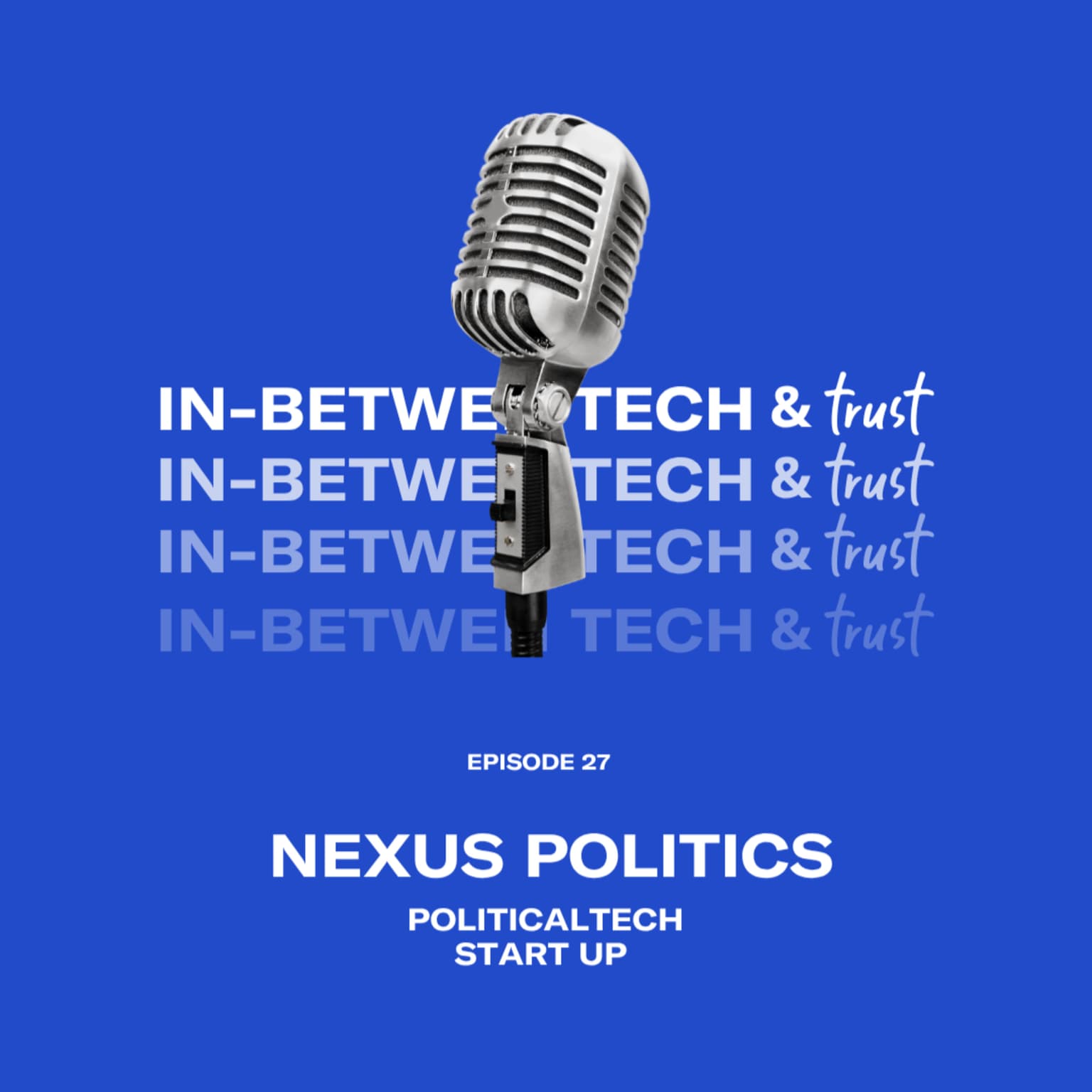Tech and Democracy: How Can Both Be Connected to Create Trust? with Nexus Politics (EP 27) artwork
