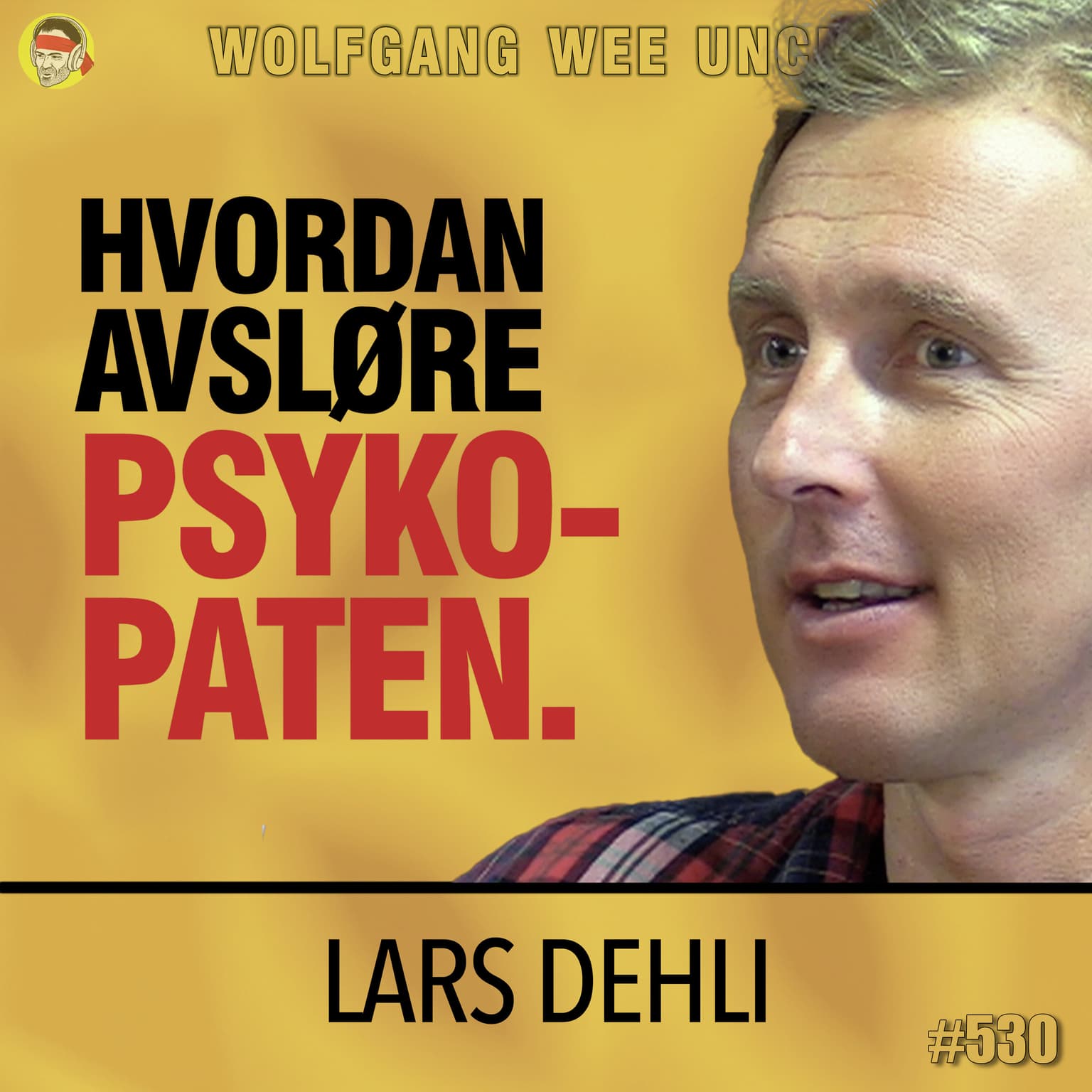 Lars Dehli S02E08 | Psykopaten | Hvem Er De, Samvittighet, Personlighet, Følelser, Gråt, Wolf Tar Psykopattesten artwork