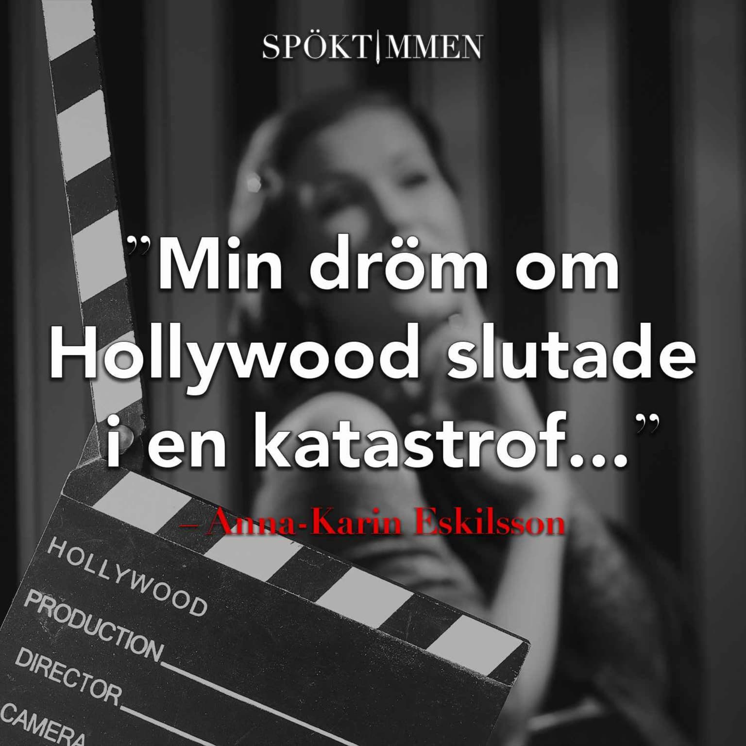 "Min dröm om Hollywood slutade i en katastrof" – Anna-Karin Eskilsson artwork