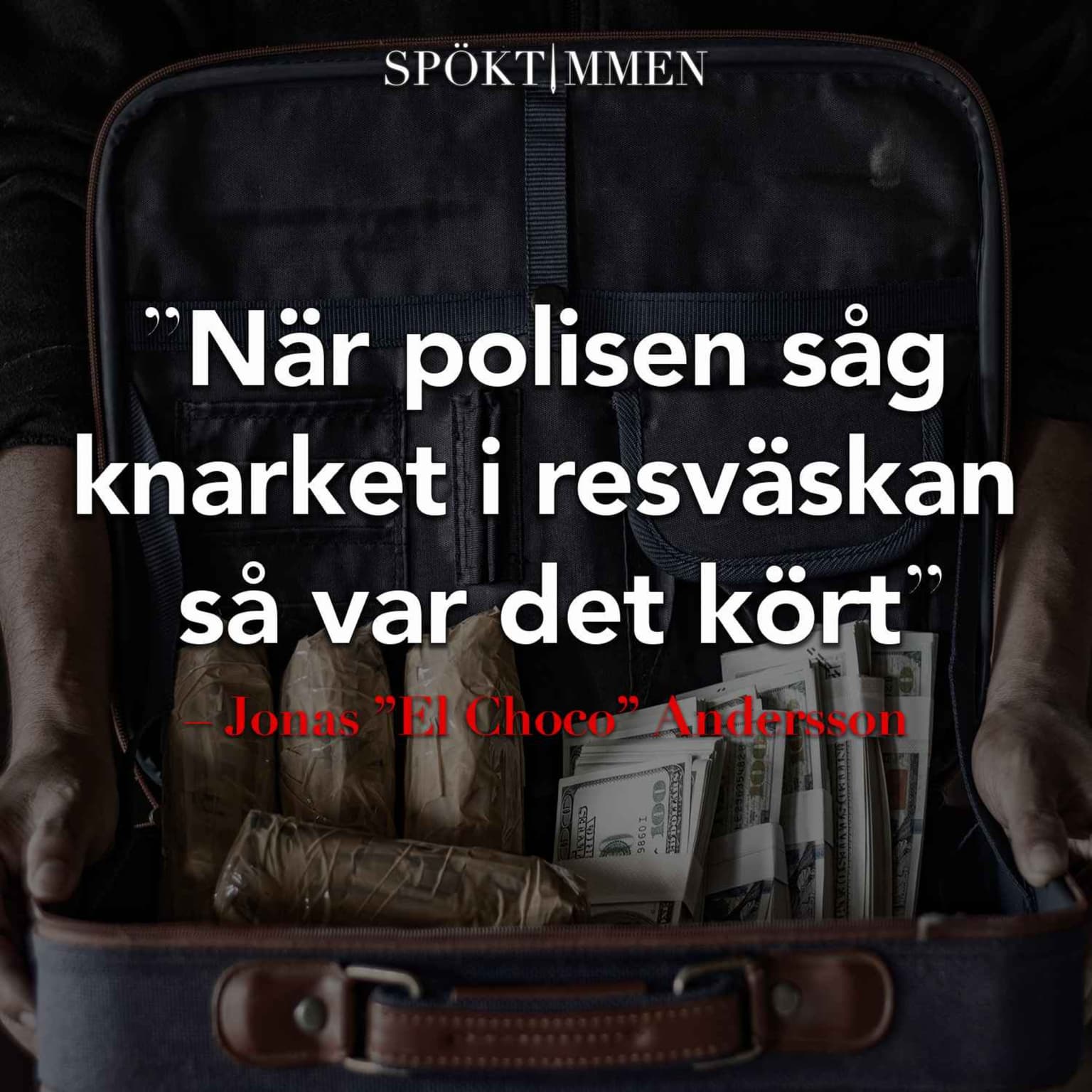 "När polisen såg knarket i resväskan så var det kört" – Jonas "El Choco" Andersson artwork
