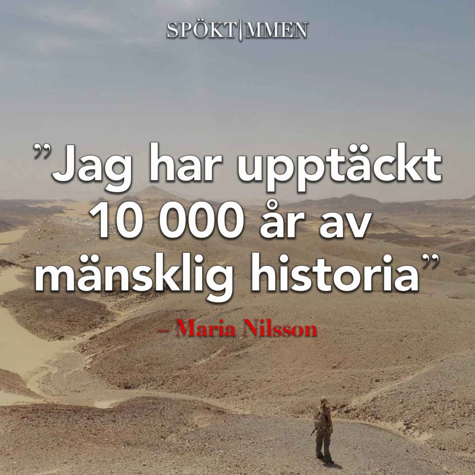 "Jag har upptäckt 10 000 år av mänsklig historia" – Arkeologen Maria Nilsson artwork