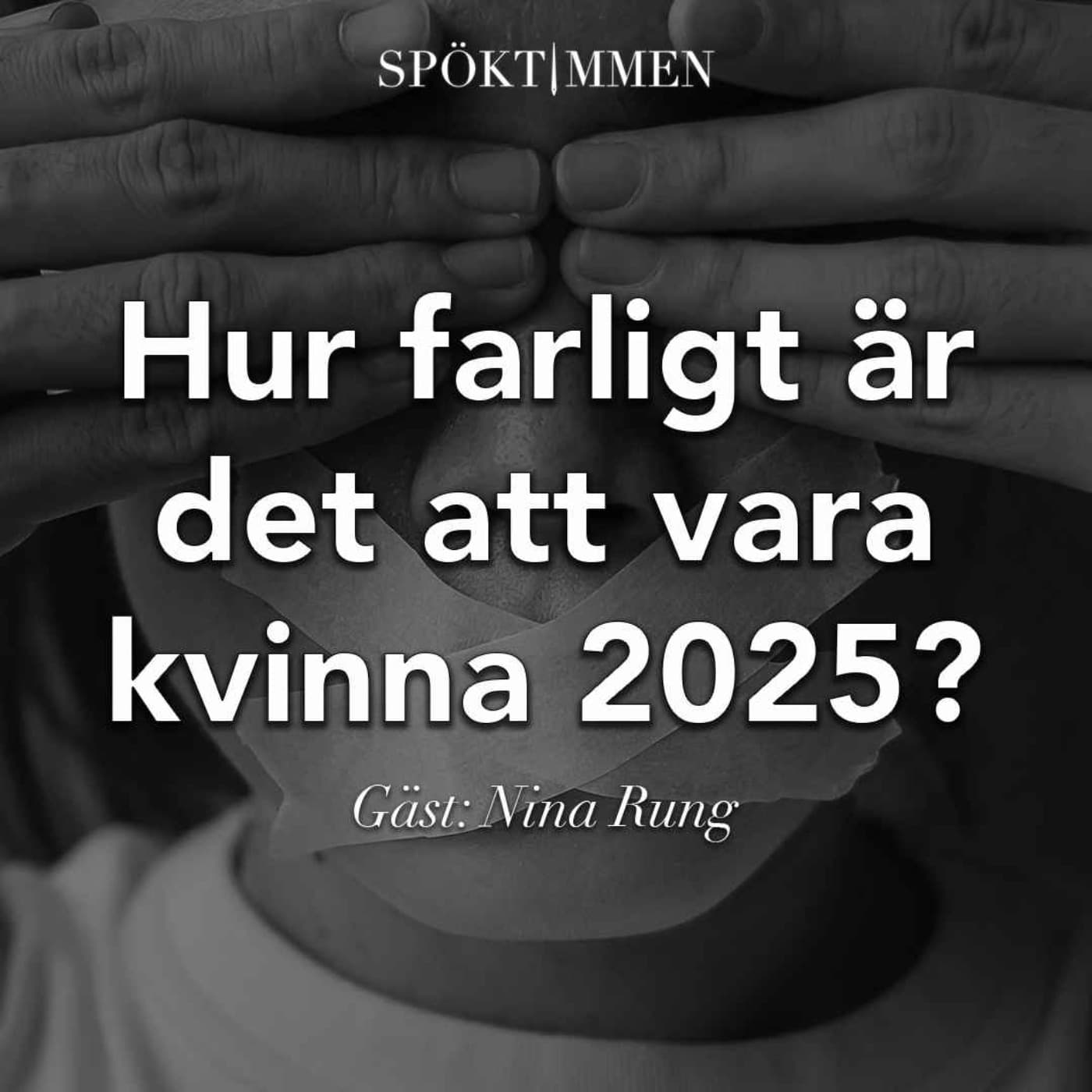 Hur farligt är det att vara kvinna 2025? – Gäst: Nina Rung artwork