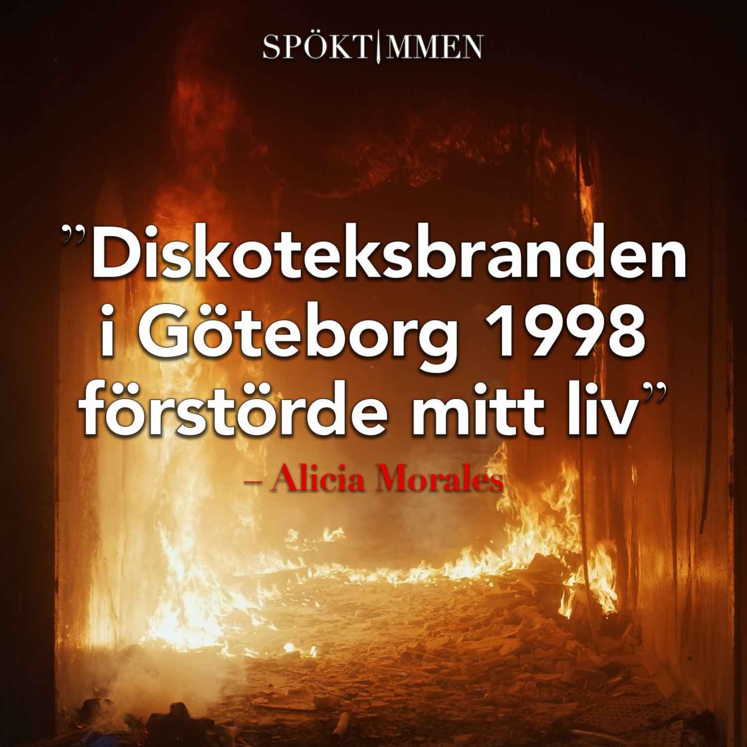 "Diskoteksbranden i Göteborg 1998 förstörde mitt liv" – Alicia Morales artwork