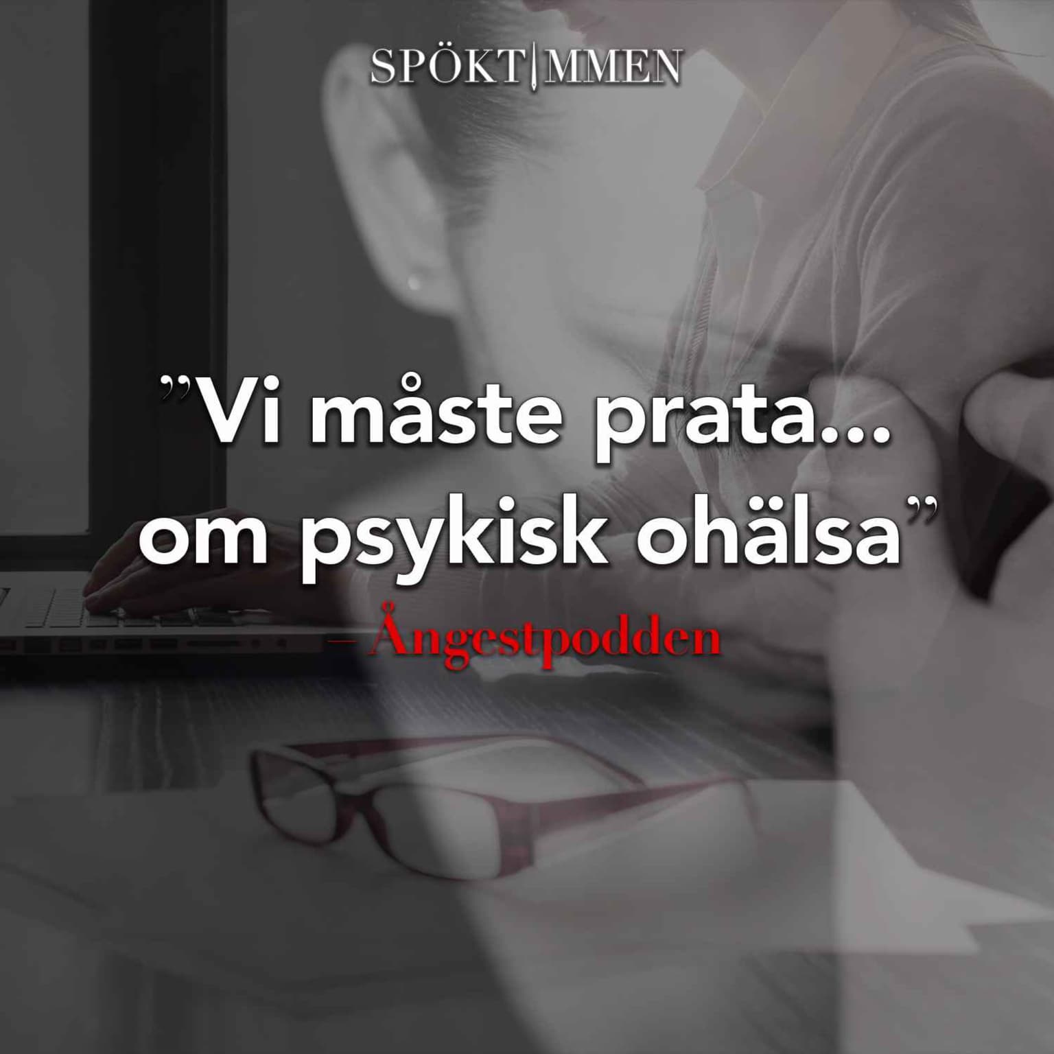 "Vi måste prata om psykisk ohälsa" – med Ångestpodden artwork