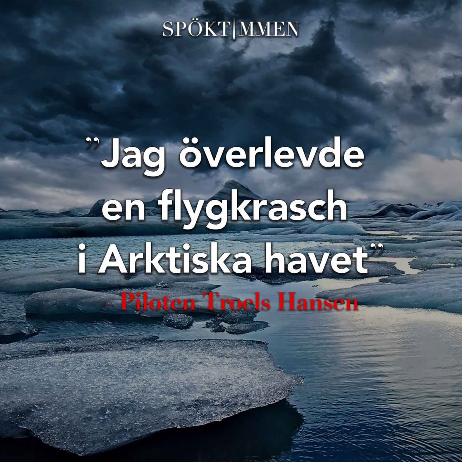 "Jag överlevde en flygkrasch i Arktiska havet" – Piloten Troels Hansen artwork