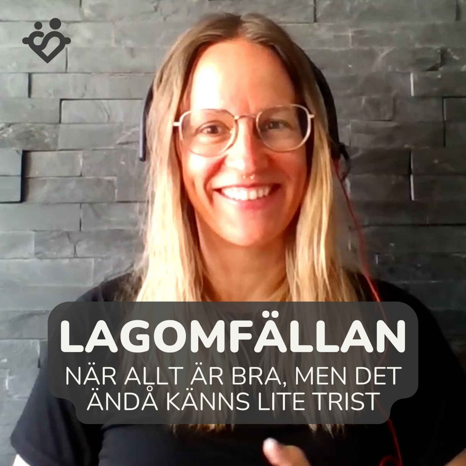 466. Lagomfällan: när allt är bra, men något ändå saknas | Med Moa, Stefan och Zandra artwork