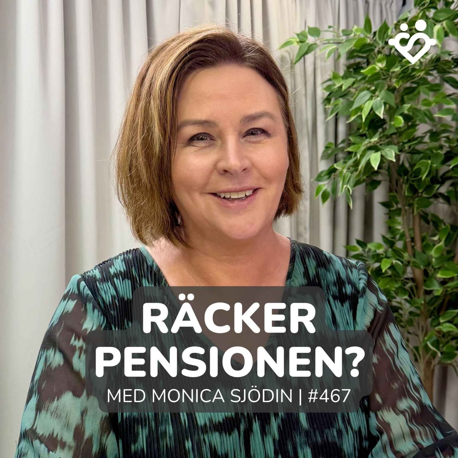 467. Kommer pensionen att räcka? Med pensionsexperten Monica Sjödin artwork