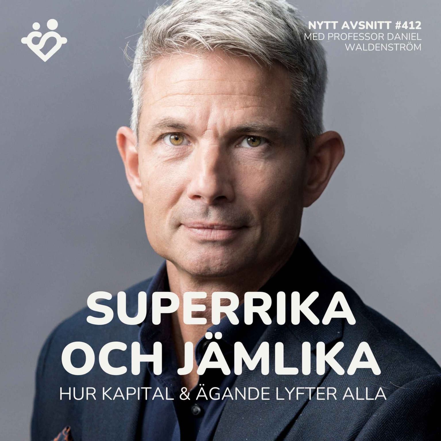 412. Superrika och jämlika: hur kapital och ägande lyfter alla | Med professor Daniel Waldenström artwork