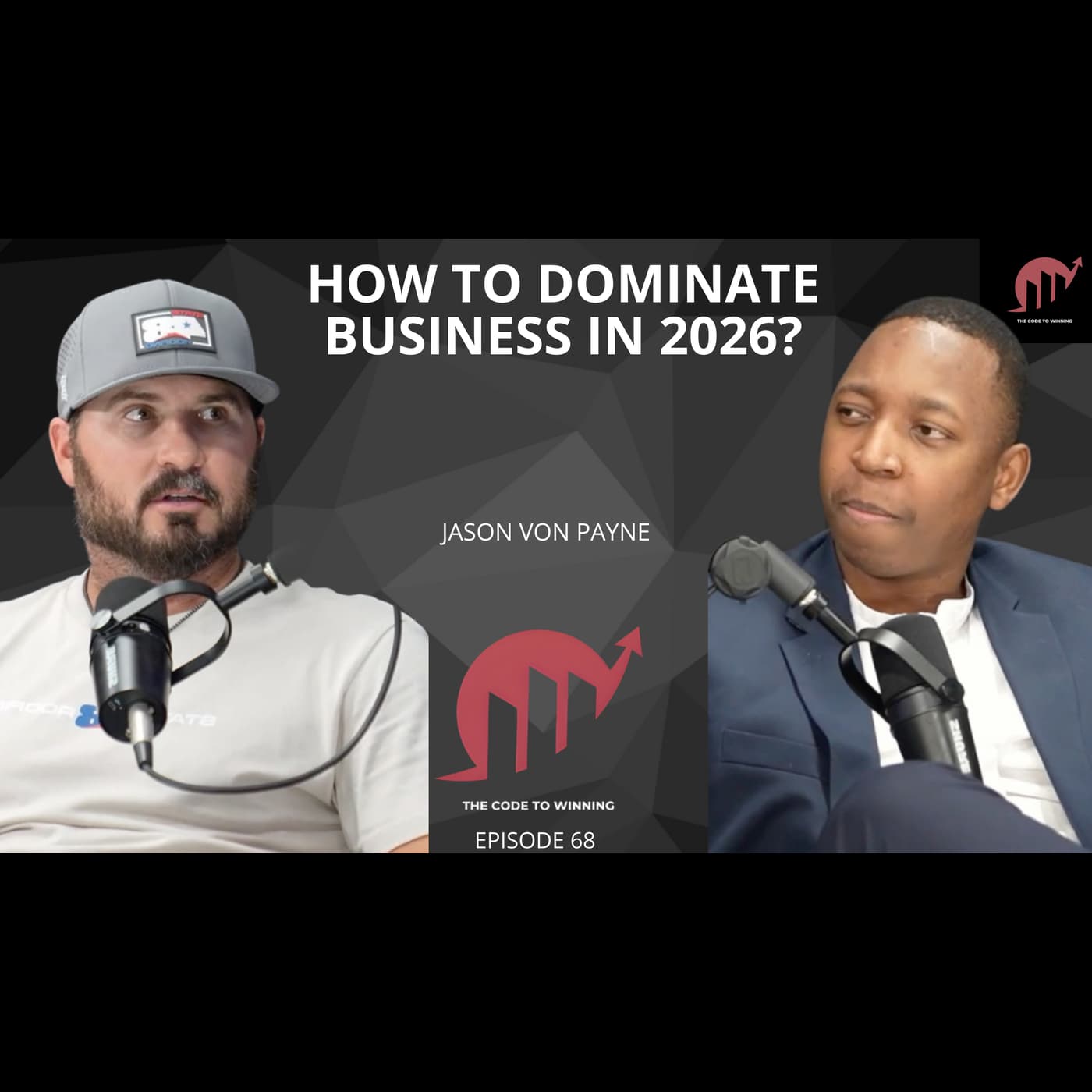 HOW TO DOMINATE BUSINESS IN 2026: WHAT NO ONE’S TELLING YOU || JASON VON PAYNE || EPISODE 068 artwork