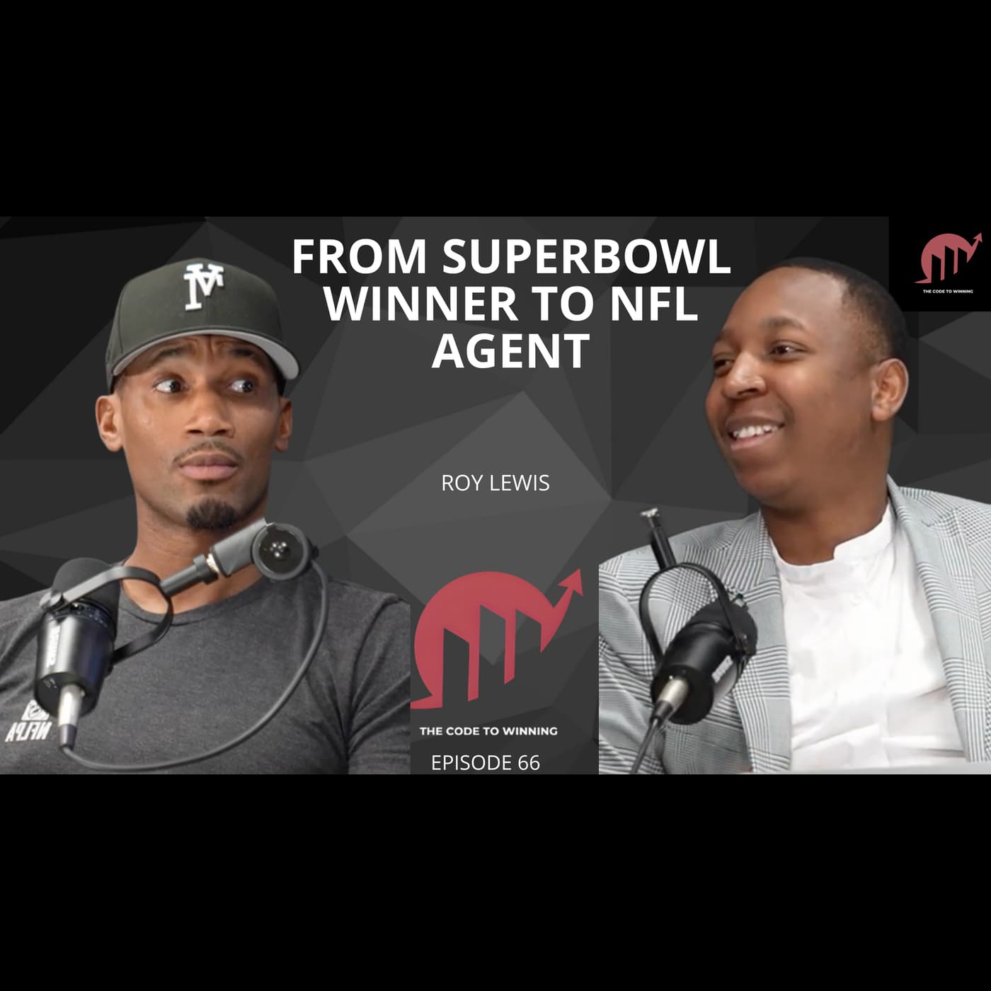 FROM SUPERBOWL WINNER IN ROOKIE YEAR: TO NFL AGENT || ROY LEWIS || EPISODE 066 artwork