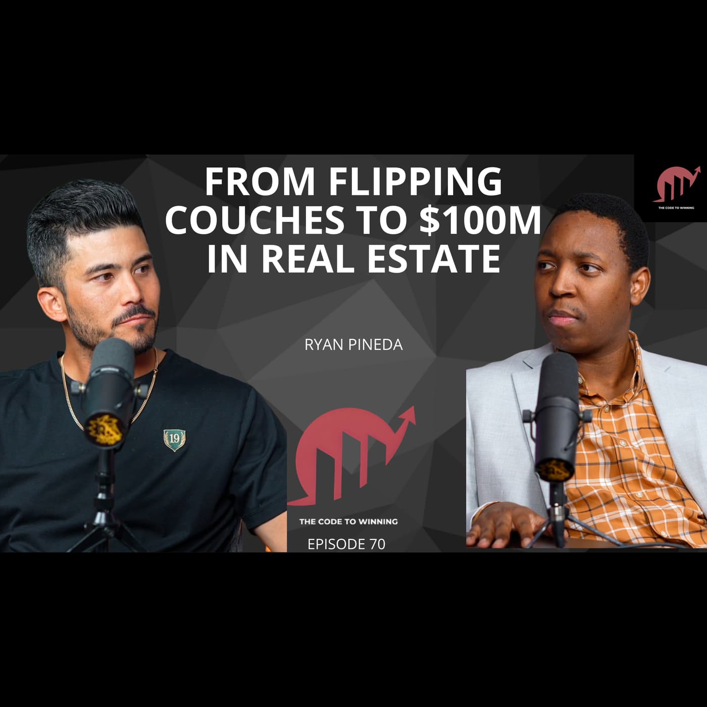 FROM FLIPPING COUCHES TO $100 MILLION IN REAL ESTATE || RYAN PINEDA || EPISODE 070 artwork