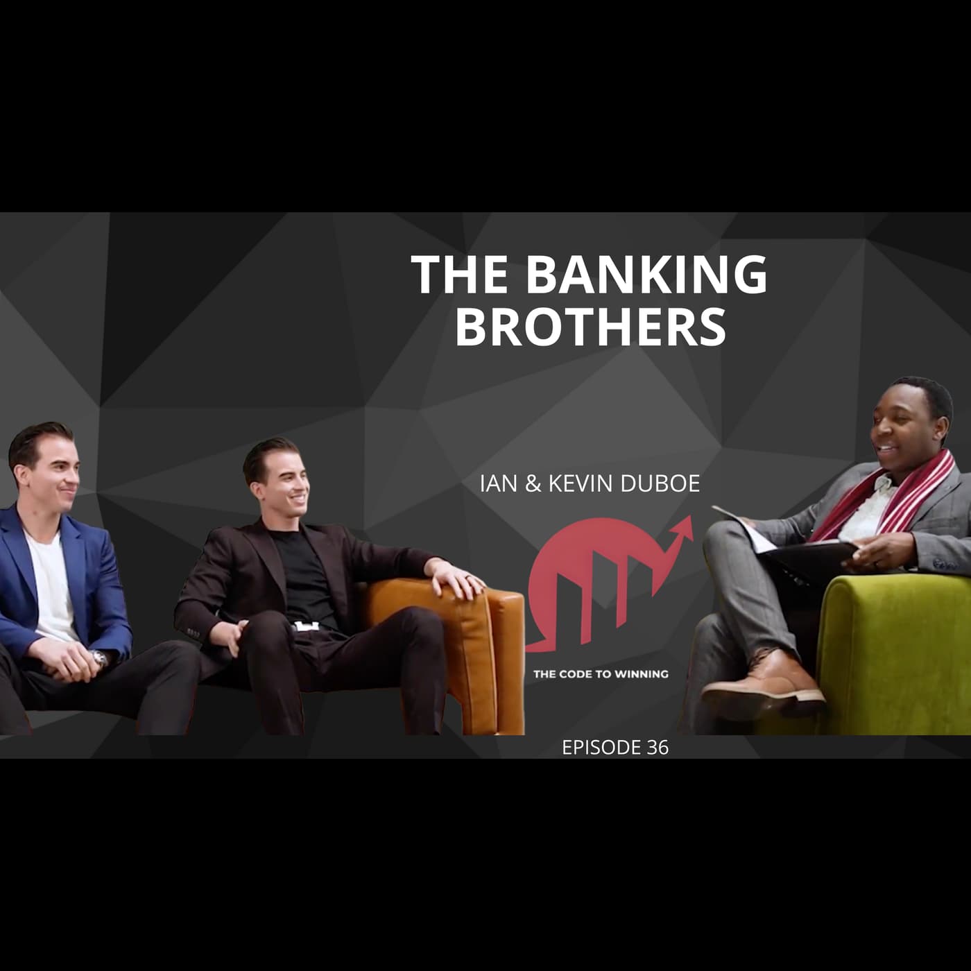 THE BANKING BROTHERS BUILDING WEALTH THROUGH REAL ESTATE & MORTGAGES || IAN & KEVIN DUBOE || EPISODE 036 artwork